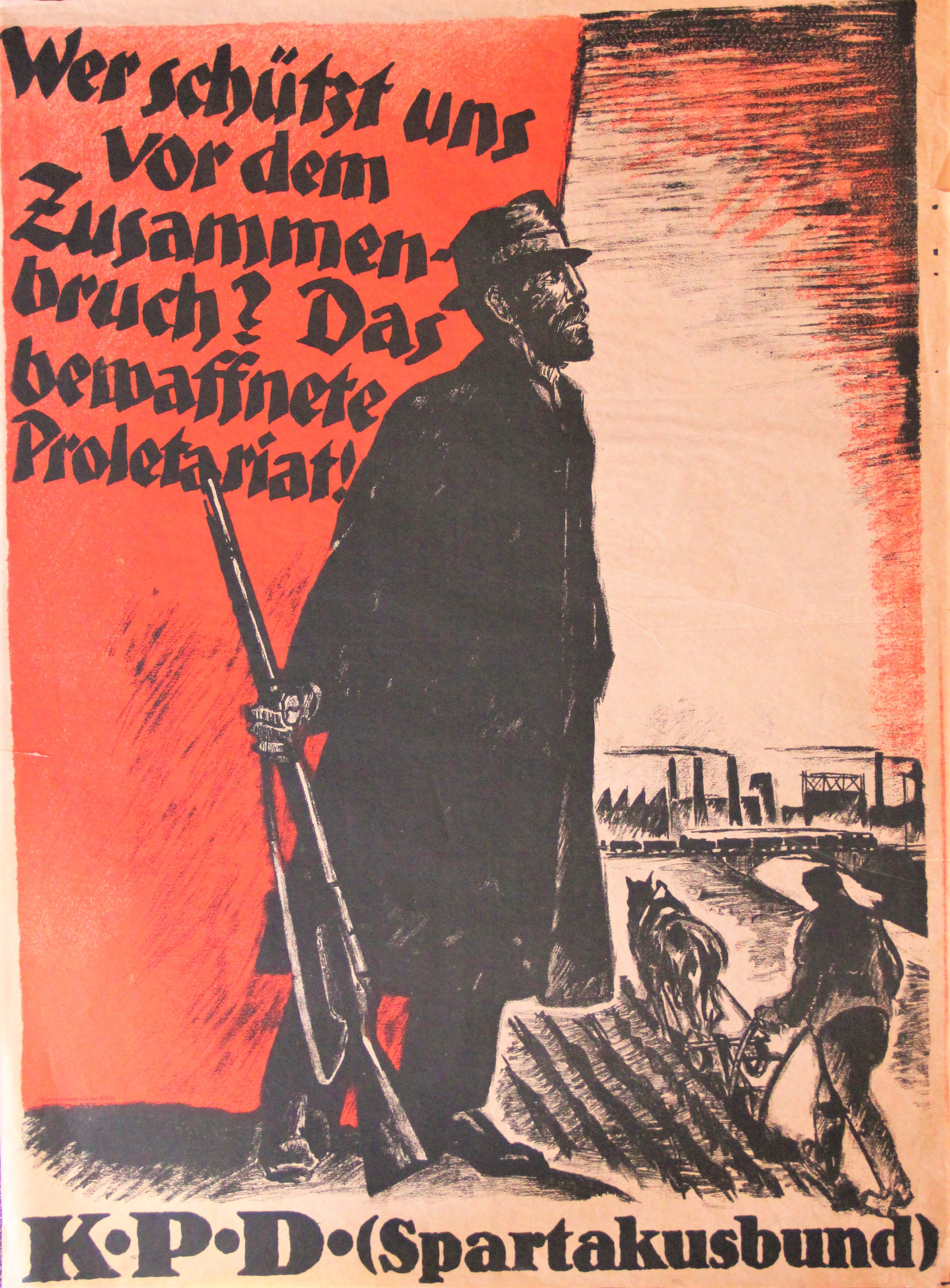"Wer schützt uns vor dem Zusammenbruch? Das bewaffnete Proletariat!" (Stiftung Reichspräsident-Friedrich-Ebert-Gedenkstätte CC BY-NC-SA)