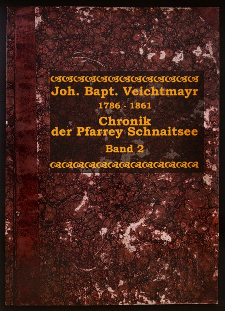 Johann Babtist Veichtmayr, Chronologische Notizen zu einer Monographie der Pfarrey Schnaitsee, 2 Bde. (Schnaitsee, 2023). (Heimatarchiv Schnaitsee CC BY-NC-SA)