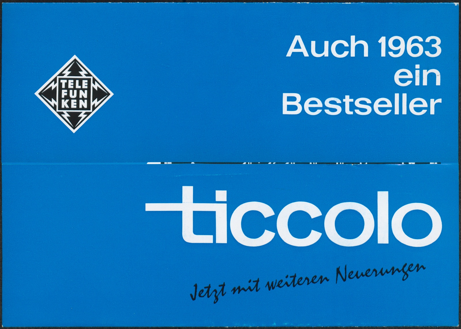Werbeprospekt: Auch 1963 ein Bestseller; Telefunken Ticcolo; jetzt mit weiteren Neuerungen (Stiftung Deutsches Technikmuseum Berlin CC0)