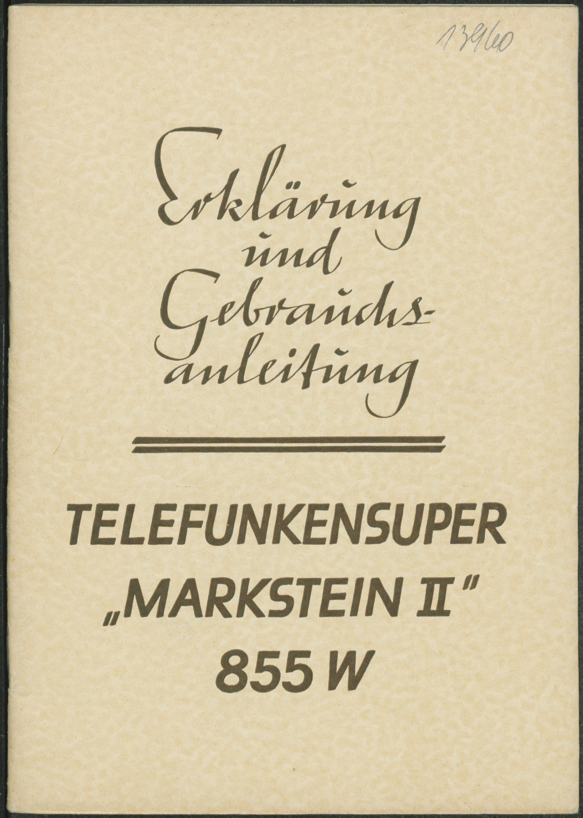 Bedienungsanleitung: Erklärung und Gebrauchsanleitung Telefunkensuper Markstein II (2) 855 W (Stiftung Deutsches Technikmuseum Berlin CC0)