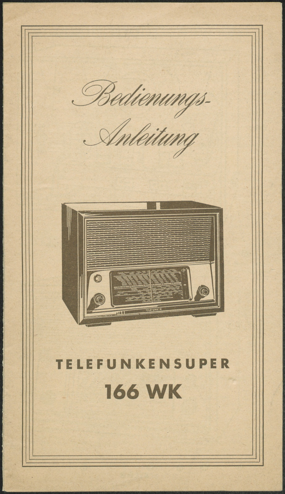 Bedienungsanleitung: Bedienungsanleitung Telefunkensuper 166 WK (Stiftung Deutsches Technikmuseum Berlin CC0)