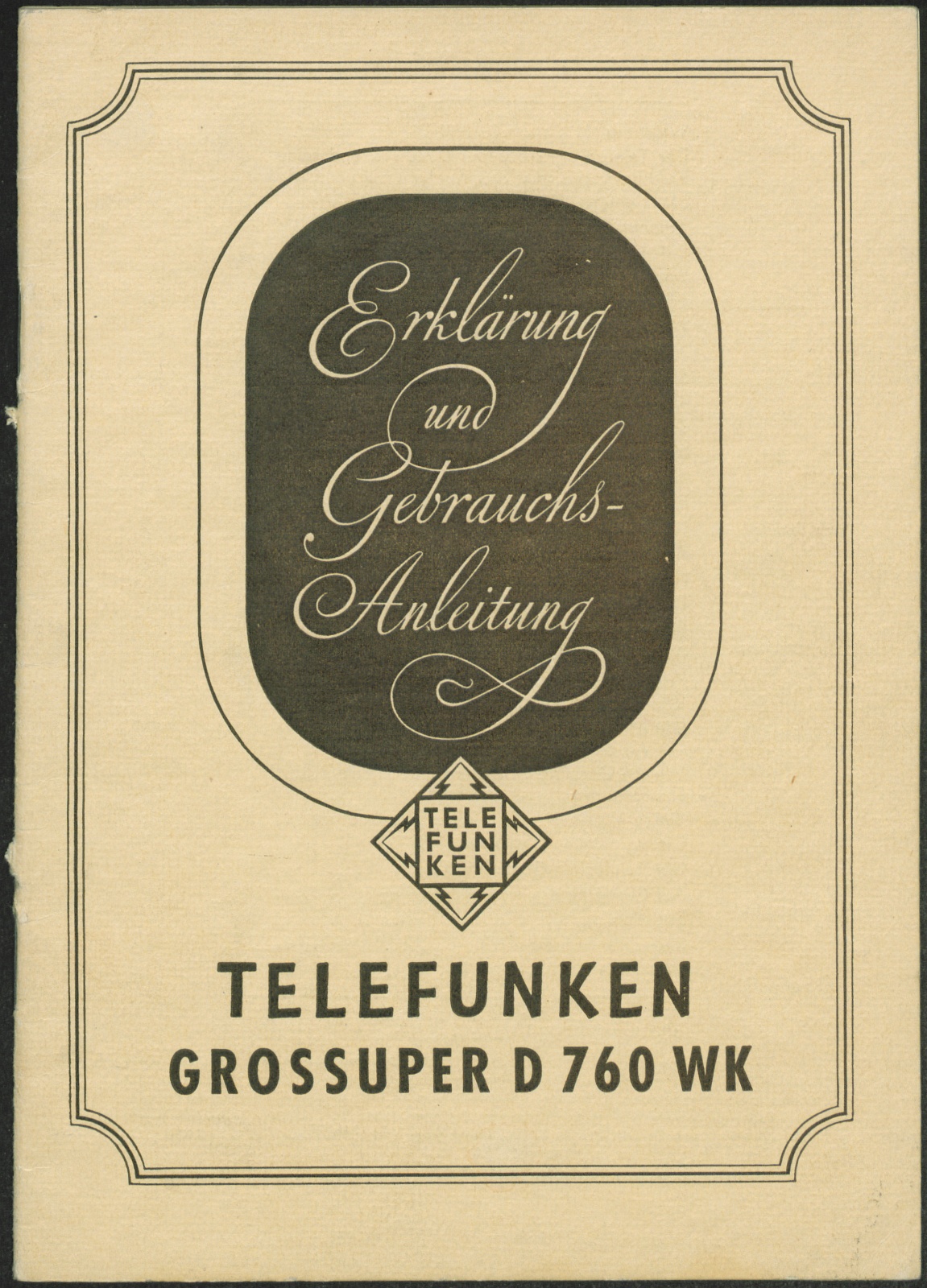 Bedienungsanleitung: Erklärung und Gebrauchsanleitung Telefunken Grossuper D 760 WK (Stiftung Deutsches Technikmuseum Berlin CC0)