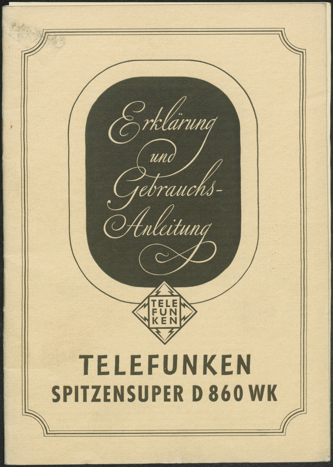 Bedienungsanleitung: Erklärung und Gebrauchsanleitung Telefunken Spitzensuper D 860 WK (Stiftung Deutsches Technikmuseum Berlin CC0)