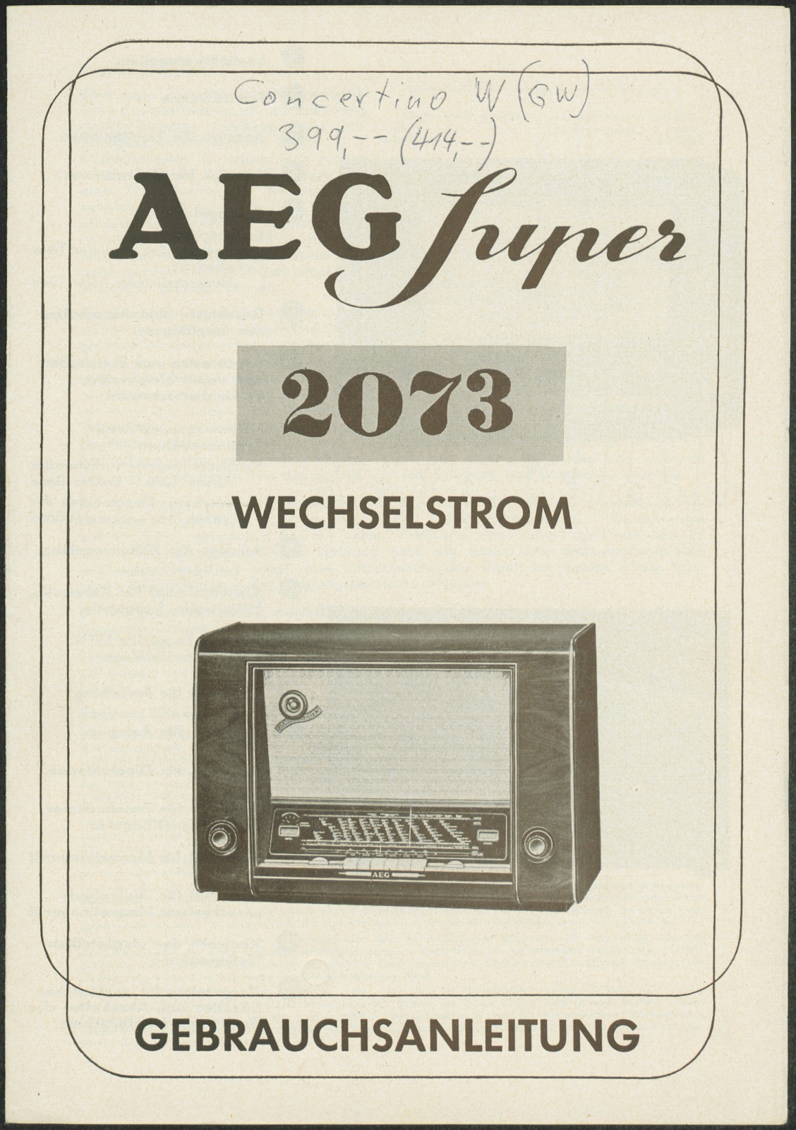 Bedienungsanleitung: AEG Super 2073 Wechselstrom Gebrauchsanleitung (Stiftung Deutsches Technikmuseum Berlin CC0)