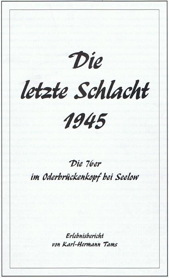 Karl-Hermann Tams: Die letzte Schlacht 1945 - Die 76er im Oderbrückenkopf bei Seelow (Gedenkstätte Seelower Höhen CC BY-NC-SA)