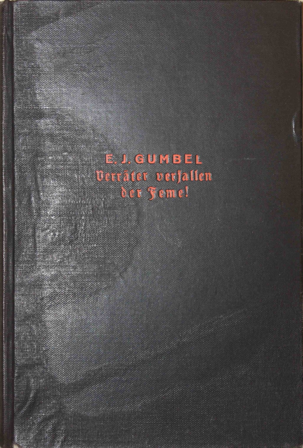 E.J. Gumbel: &quot;Verräter verfallen der Feme&quot;, 1929 (Kurt Tucholsky Literaturmuseum CC BY-NC-SA)
