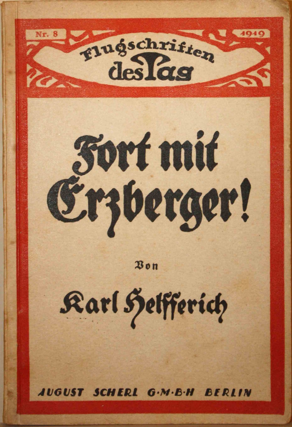 Karl Helfferich: &quot;Fort mit Erzberger!&quot;, 1919 (Kurt Tucholsky Literaturmuseum CC BY-NC-SA)