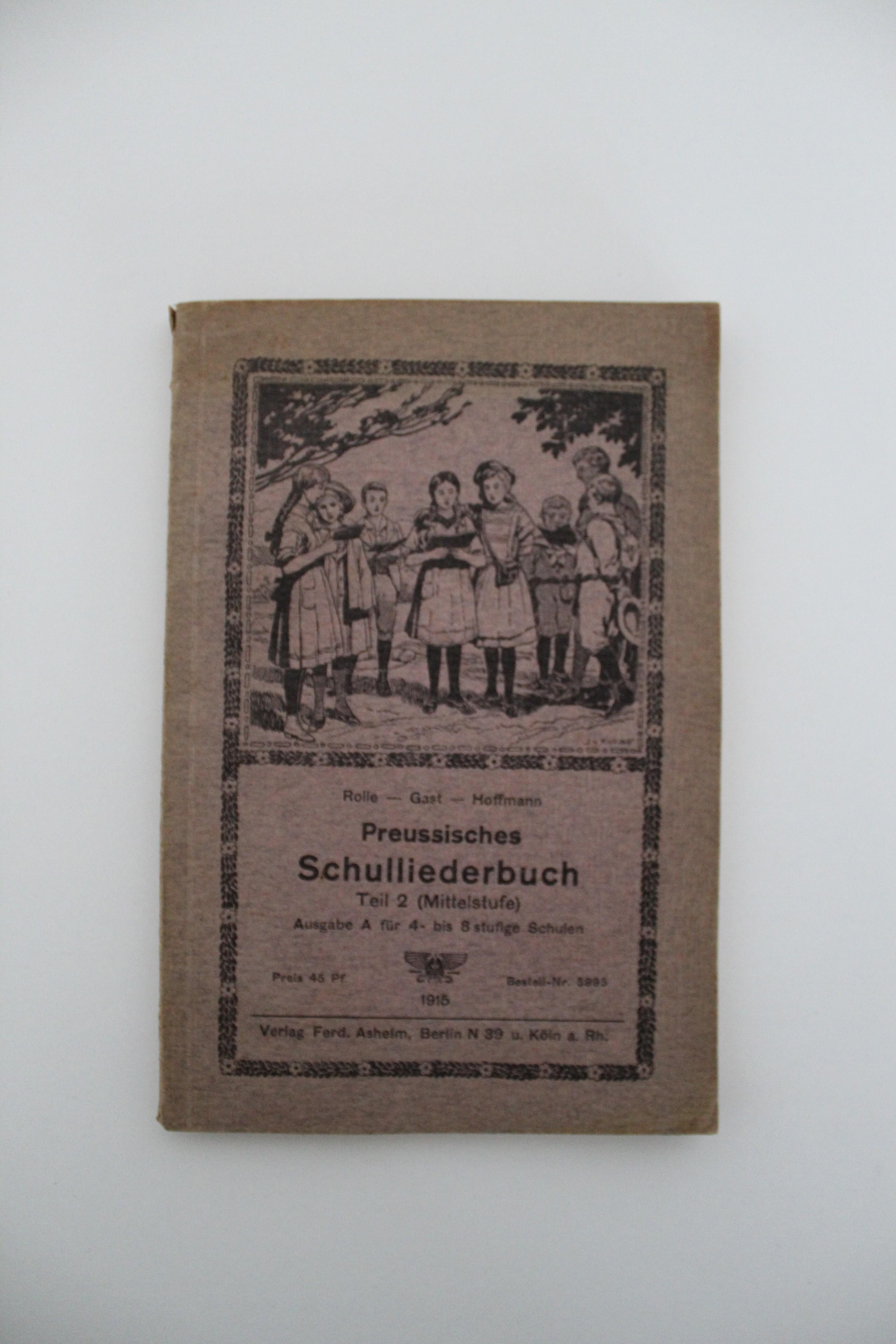 Preussisches Schulliederbuch Teil 2 (Mittelstufe) Ausgabe A für 4 bis 8 stufige Schulen. 1915. Berlin Köln (Reckahner Museen CC BY-NC-SA)