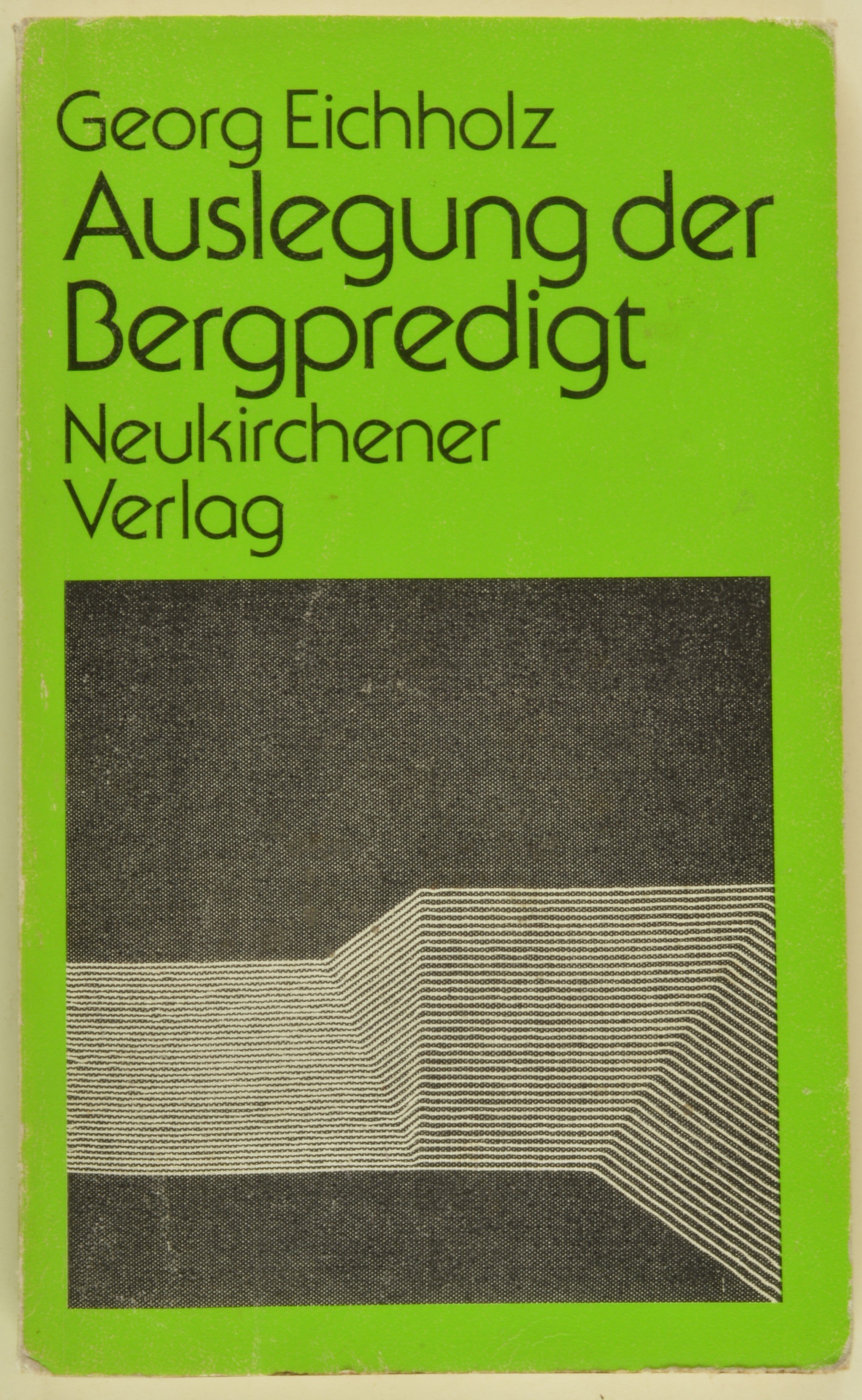 Buch: Georg Eichholz: Auslegung der Bergpredigt, Neukirchen-Vluyn 1970 (DDR Geschichtsmuseum im Dokumentationszentrum Perleberg CC BY-SA)
