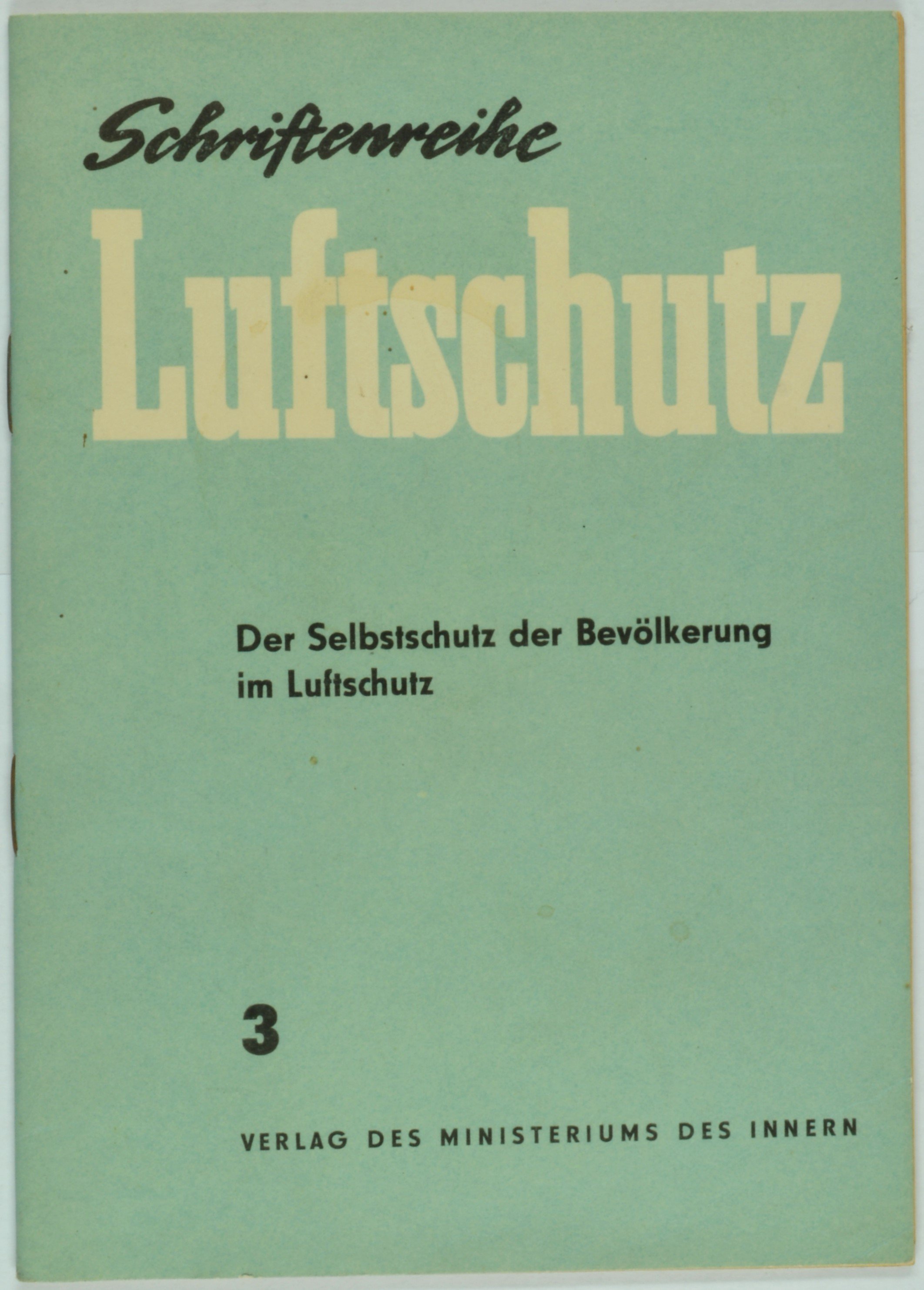 Broschüre "Schriftenreihe Luftschutz" 3 (DDR Geschichtsmuseum im Dokumentationszentrum Perleberg CC BY-SA)