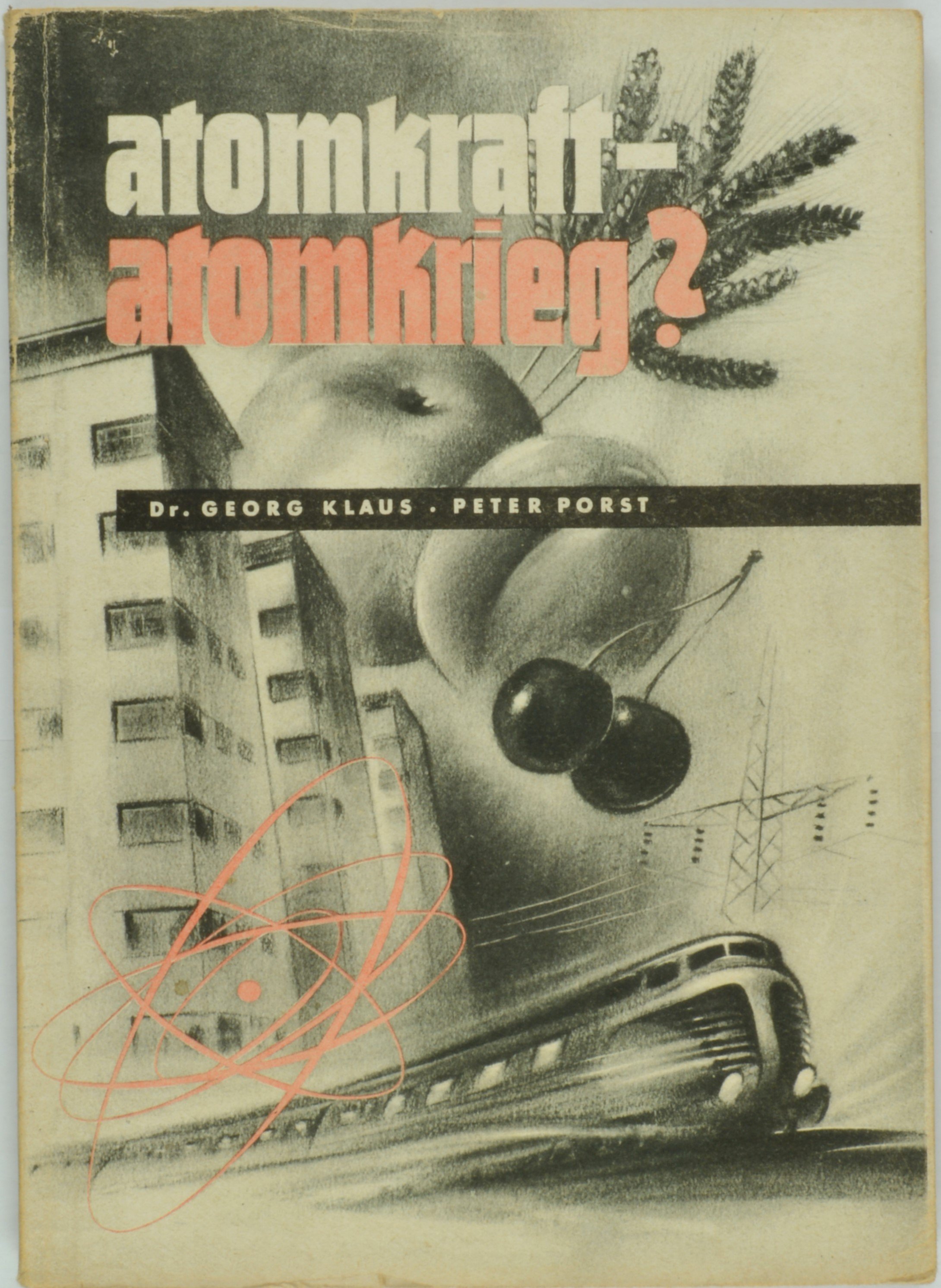 Buch: Georg Klaus: atomkraft-atomkrieg?, Berlin 1949 (DDR Geschichtsmuseum im Dokumentationszentrum Perleberg CC BY-SA)