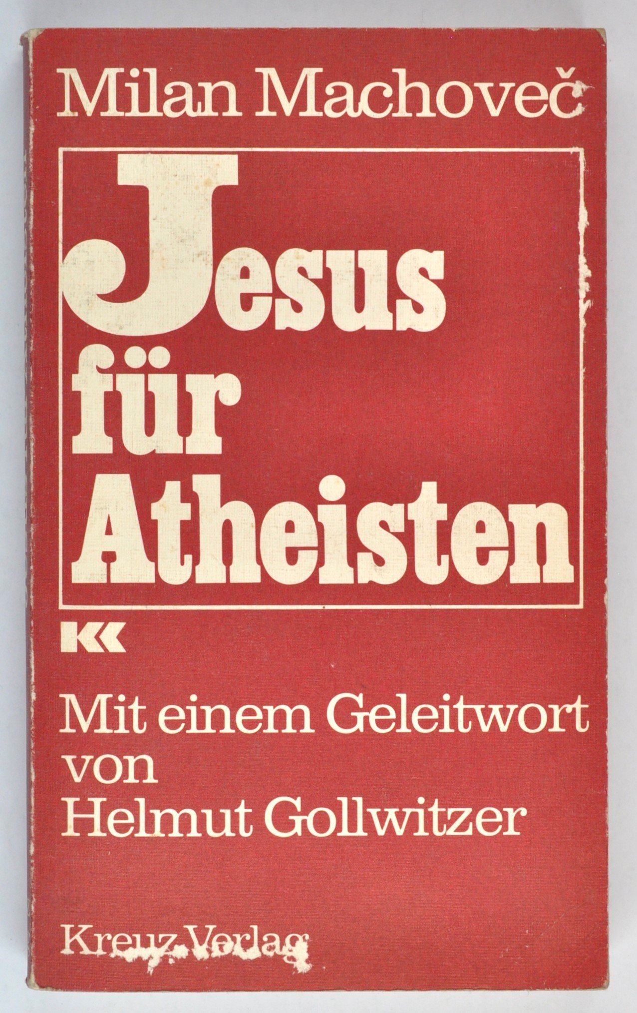Buch: Milan Machoveč: Jesus für Atheisten. Mit einem Nachwort von Helmut Gollwitzer, 5. Auflage, Stuttgart 1977 (DDR Geschichtsmuseum im Dokumentationszentrum Perleberg CC BY-SA)