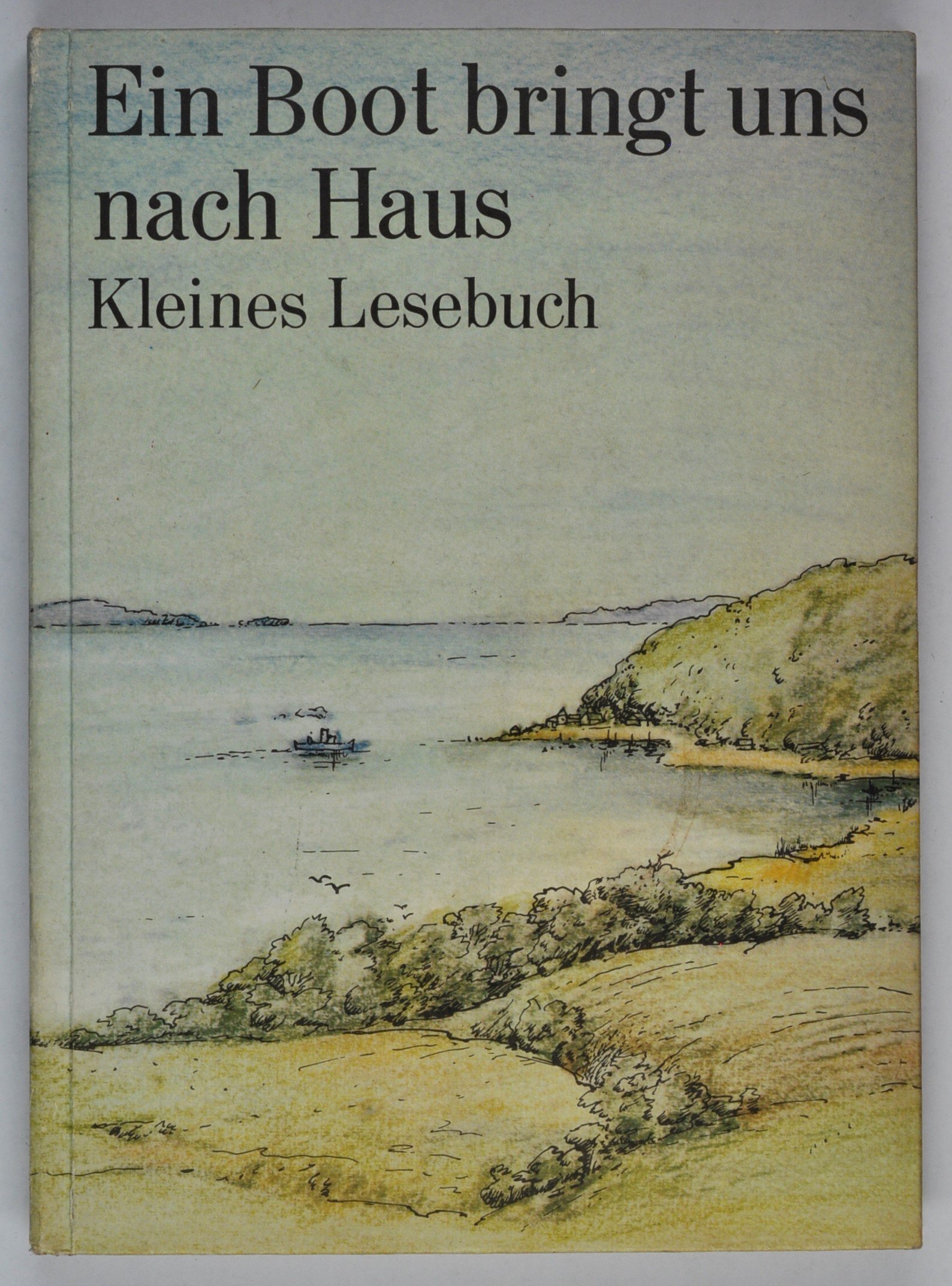 Buch: Ein Boot bringt uns nach Haus. Kleines Lesebuch, Berlin 1984 (DDR Geschichtsmuseum im Dokumentationszentrum Perleberg CC BY-SA)