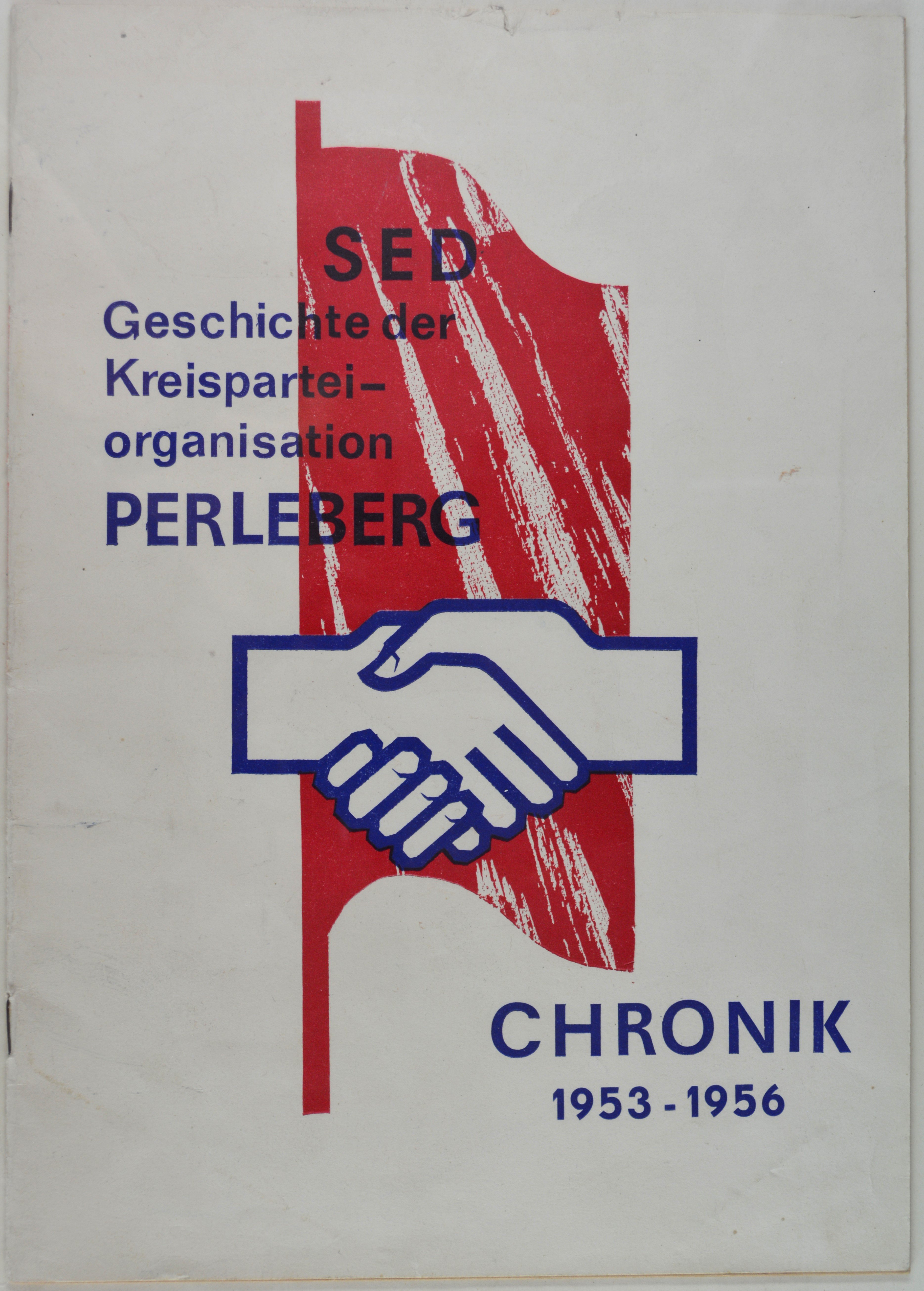 Broschüre: SED-Chronik Perleberg 1953-1956 (DDR Geschichtsmuseum im Dokumentationszentrum Perleberg CC BY-SA)