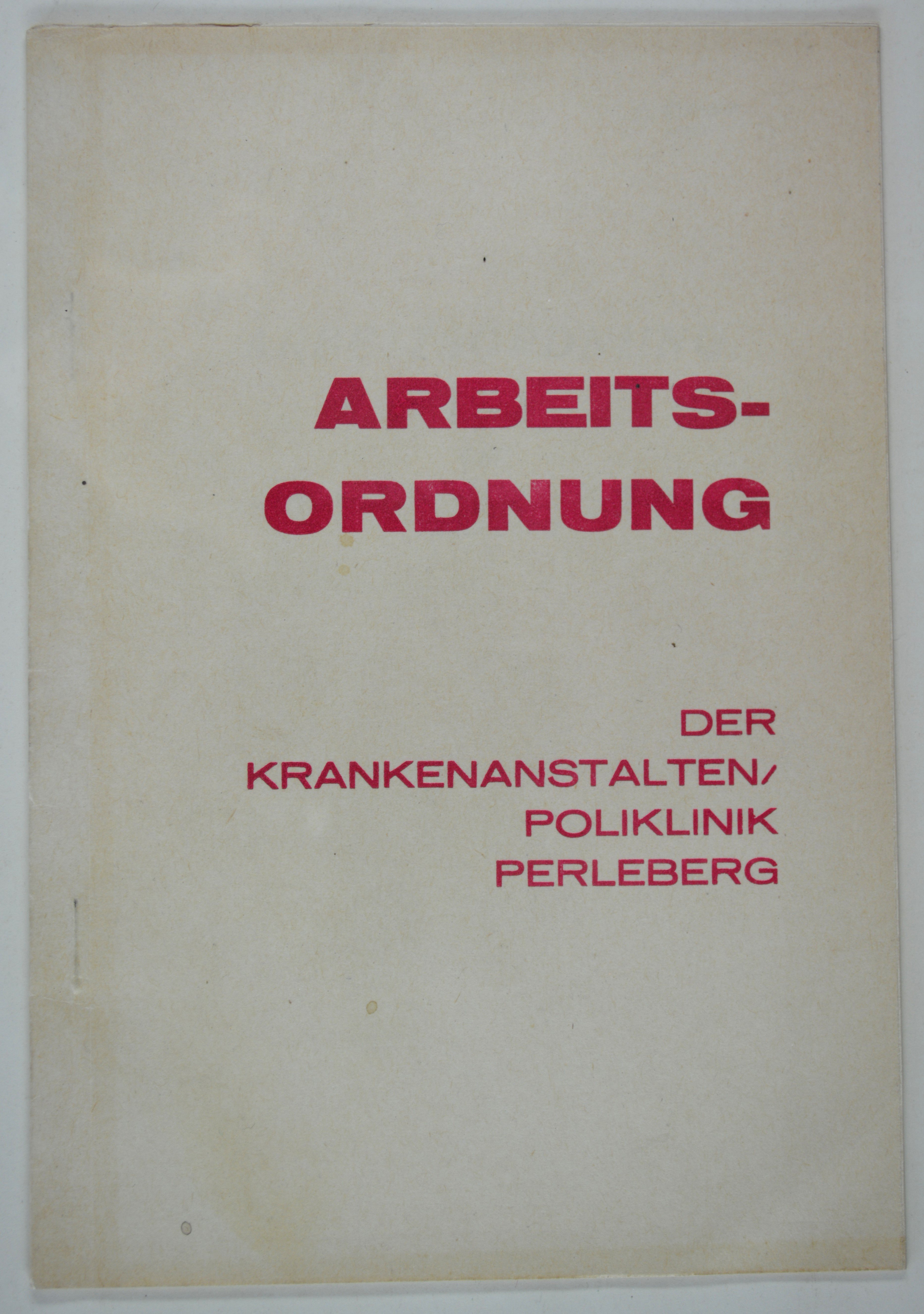Broschüre: Arbeitsordnung der Krankenanstalten/Poliklinik Perleberg (DDR Geschichtsmuseum im Dokumentationszentrum Perleberg CC BY-SA)