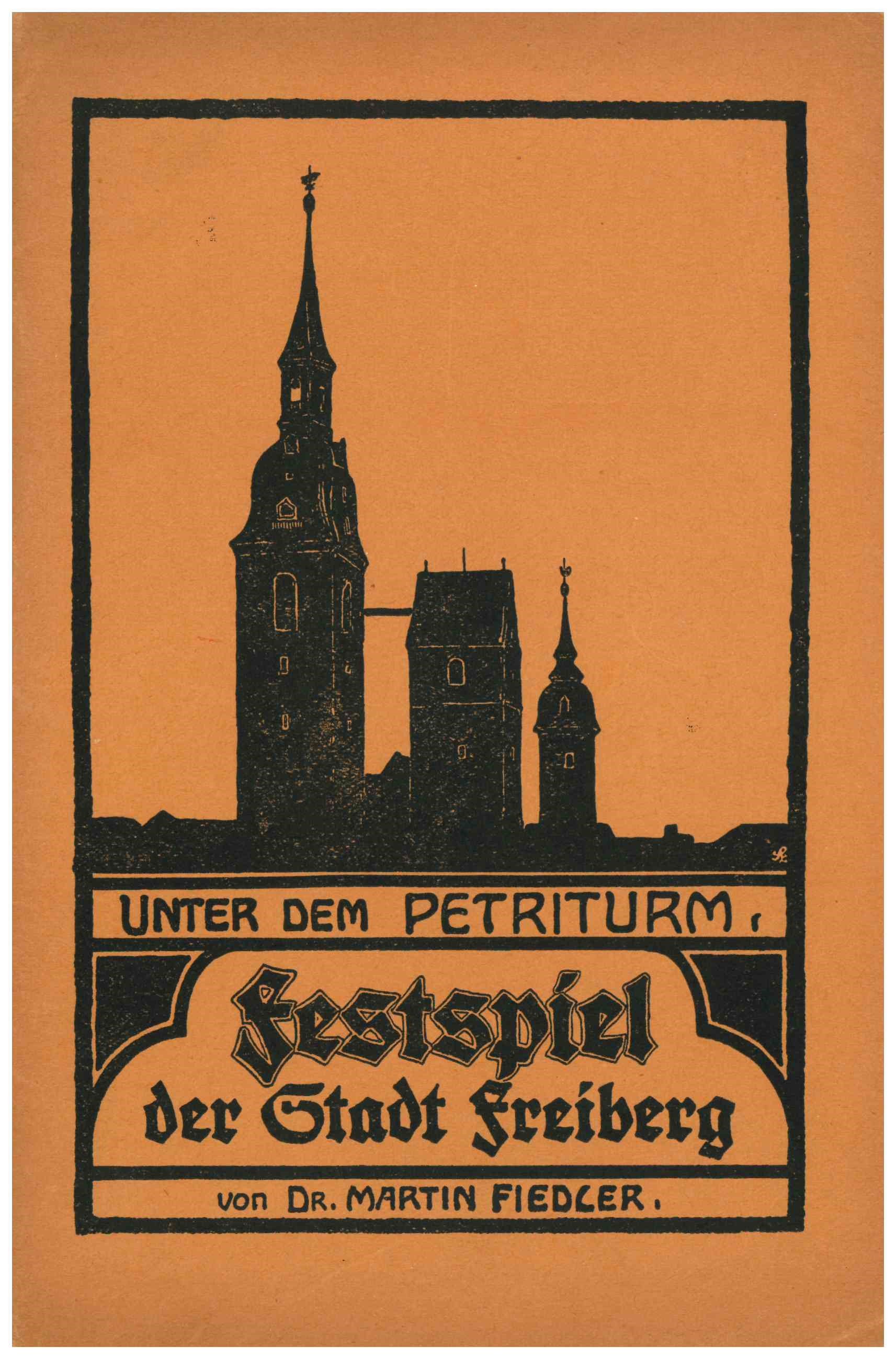 Originaltitel: Unter dem Petriturm; Alternativer Titel: Festspiel der Stadt Freiberg (Saxonia-Freiberg-Stiftung CC BY-NC-SA)