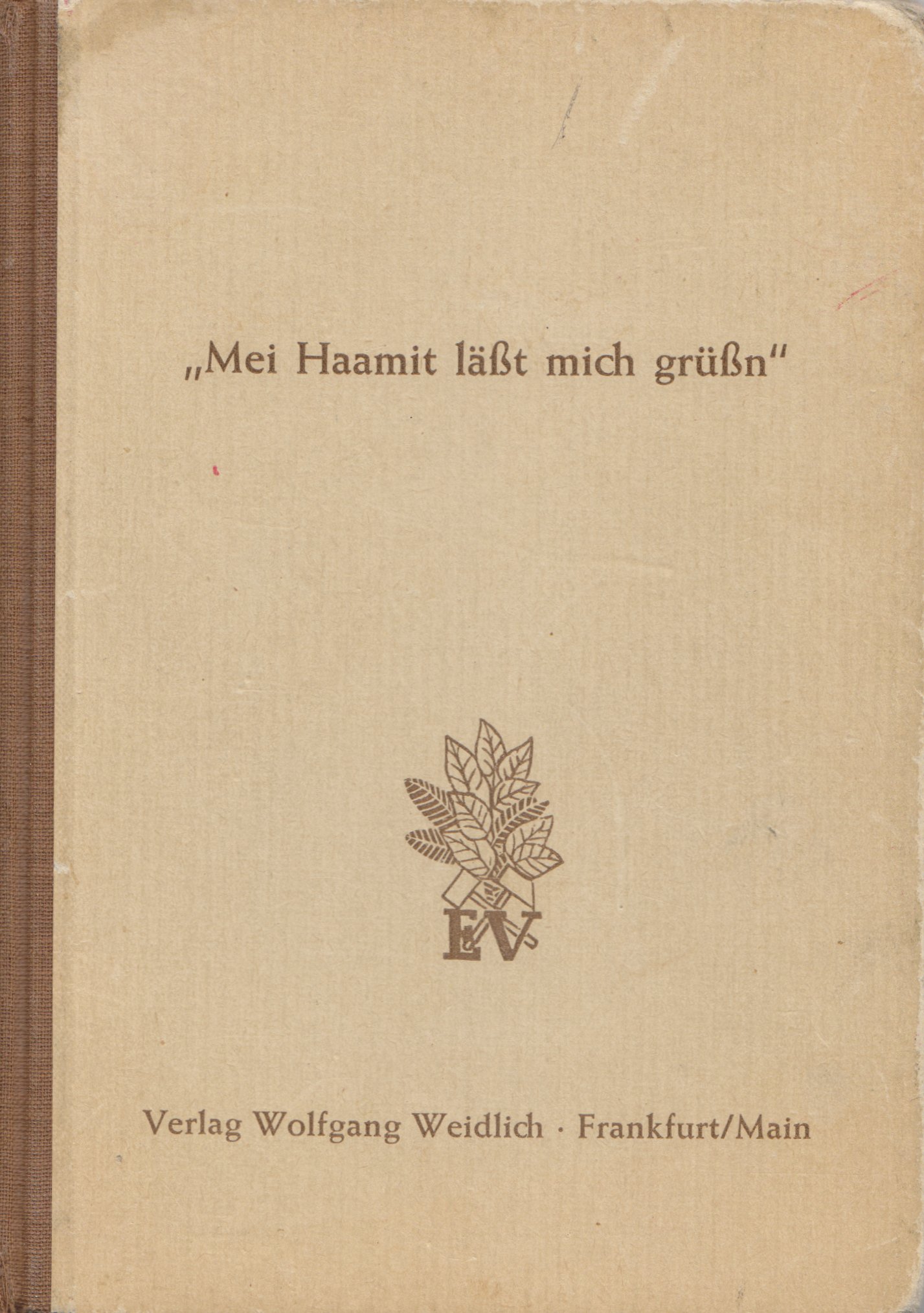 Mei Haamit läßt mich grüßn - Liederbuch des Erzgebirgsvereins. (Archiv SAXONIA-FREIBERG-STIFTUNG CC BY-NC-SA)