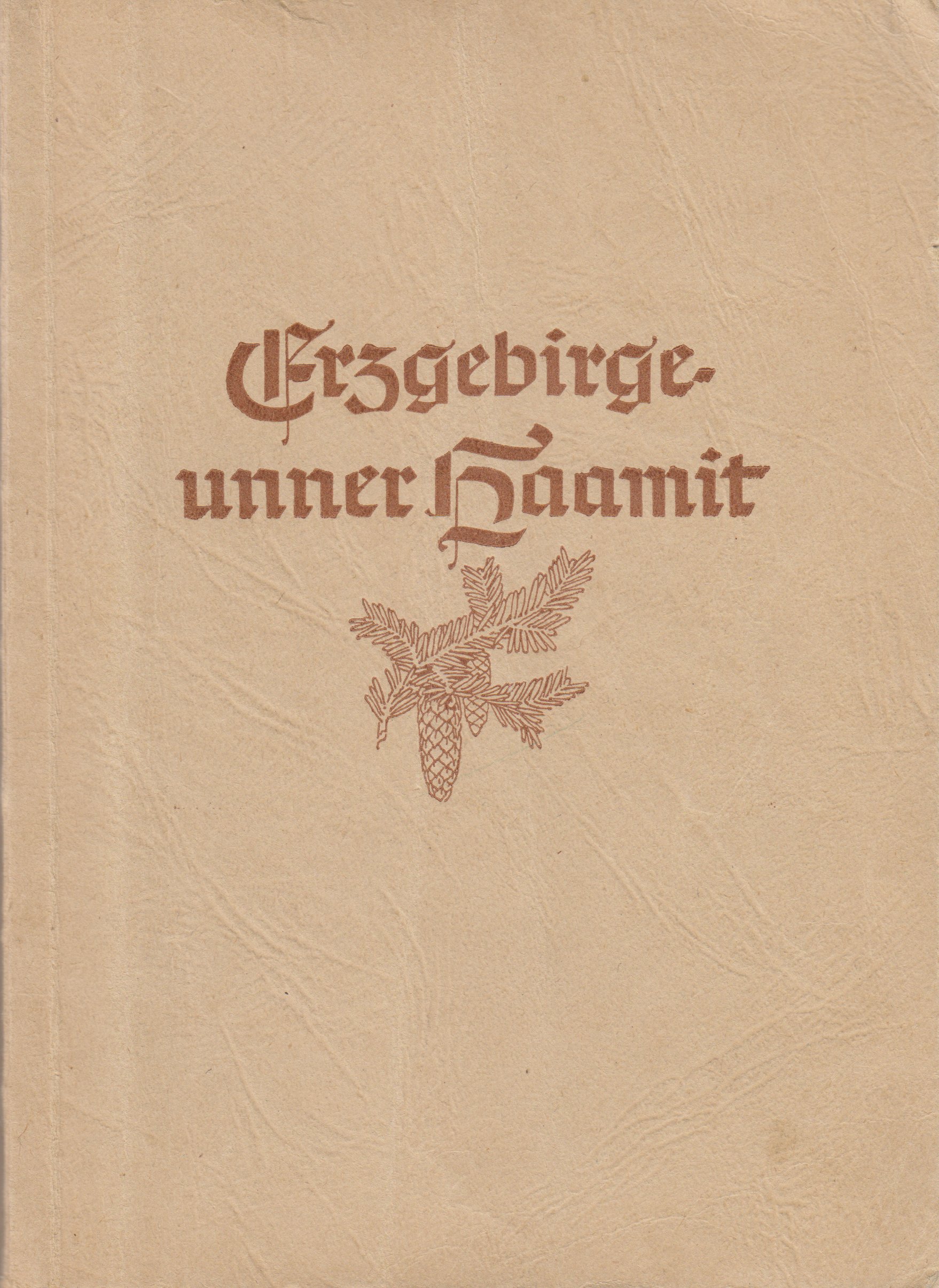 Erzgebirge - Unner Haamit.Ein Lob des Geistes und des Herzens (Archiv SAXONIA-FREIBERG-STIFTUNG CC BY-NC-SA)