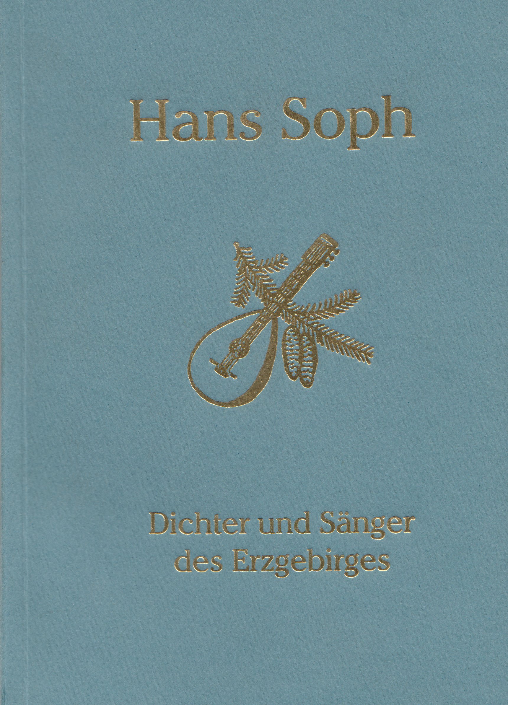 Hans Soph - Dichter und Sänger des Erzgebirges (Archiv SAXONIA-FREIBERG-STIFTUNG CC BY-NC-SA)