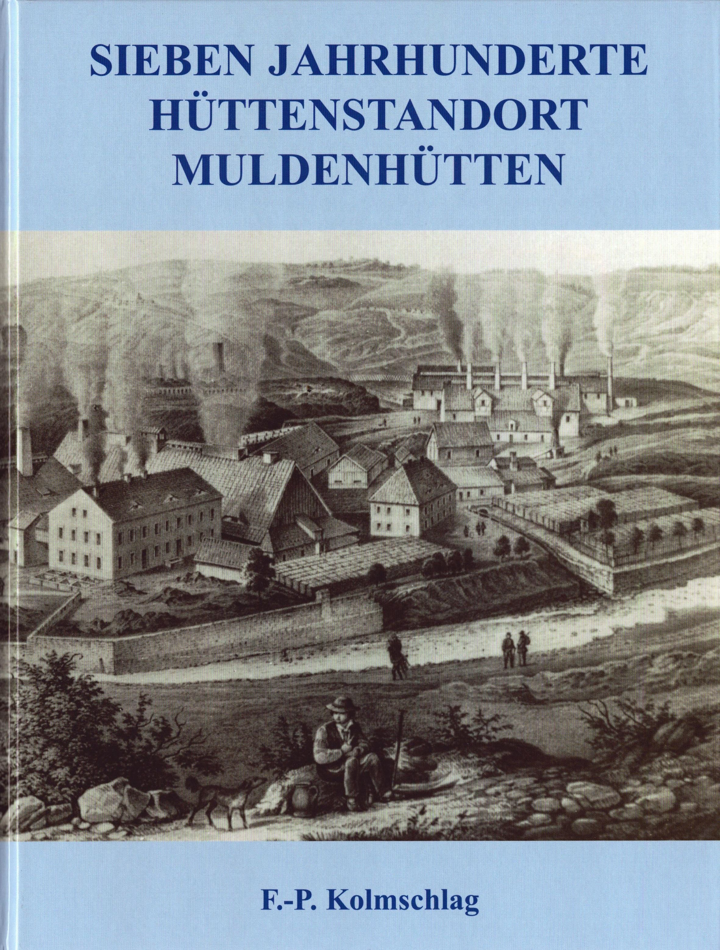 Sieben Jahrhunderte Hüttenstandort Muldenhütten (Archiv SAXONIA-FREIBERG-STIFTUNG CC BY-NC-SA)
