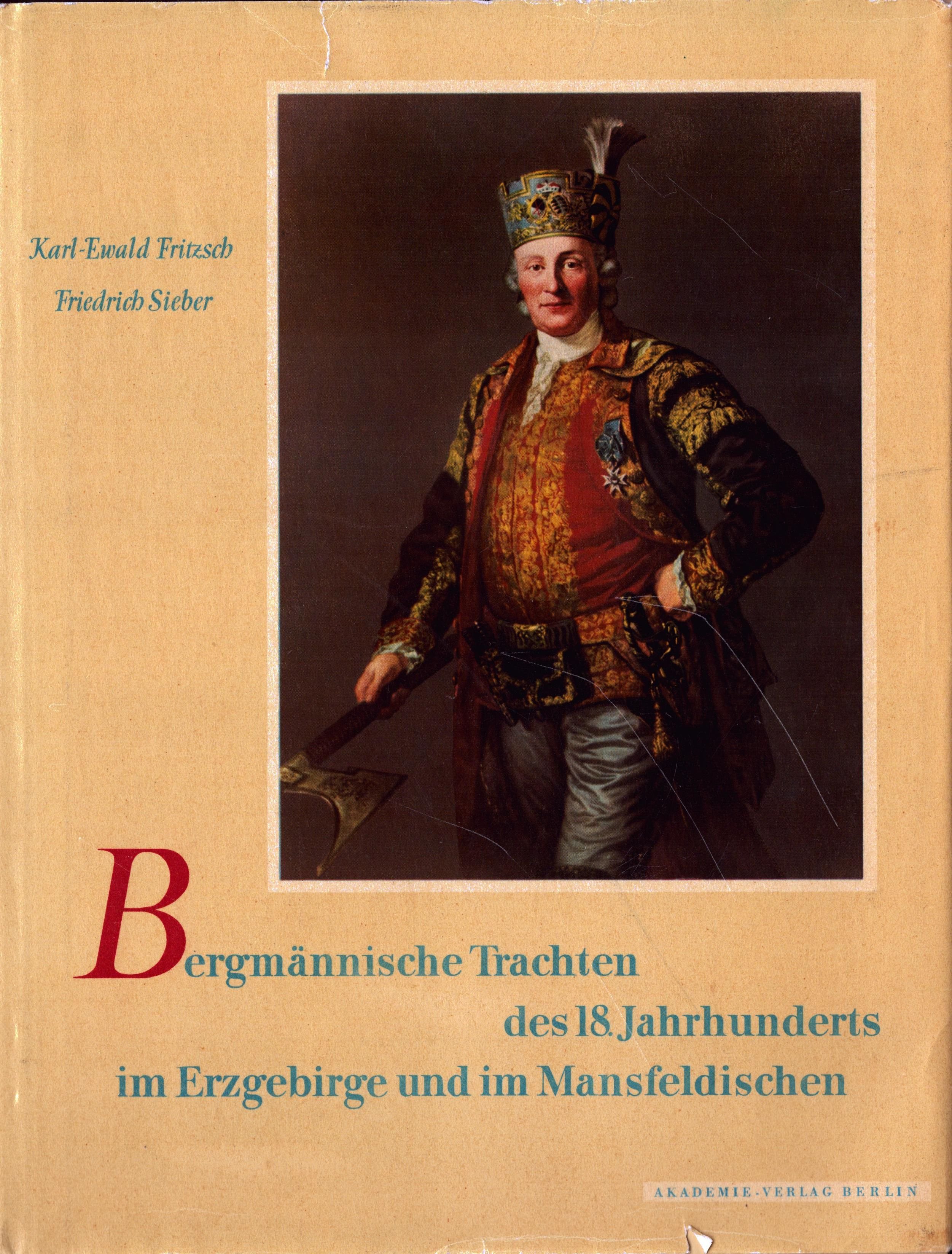 Bergmännische Trachten des 18. Jahrhunderts im Erzgebirge und im Mansfeldischen (Archiv SAXONIA-FREIBERG-STIFTUNG CC BY-NC-SA)