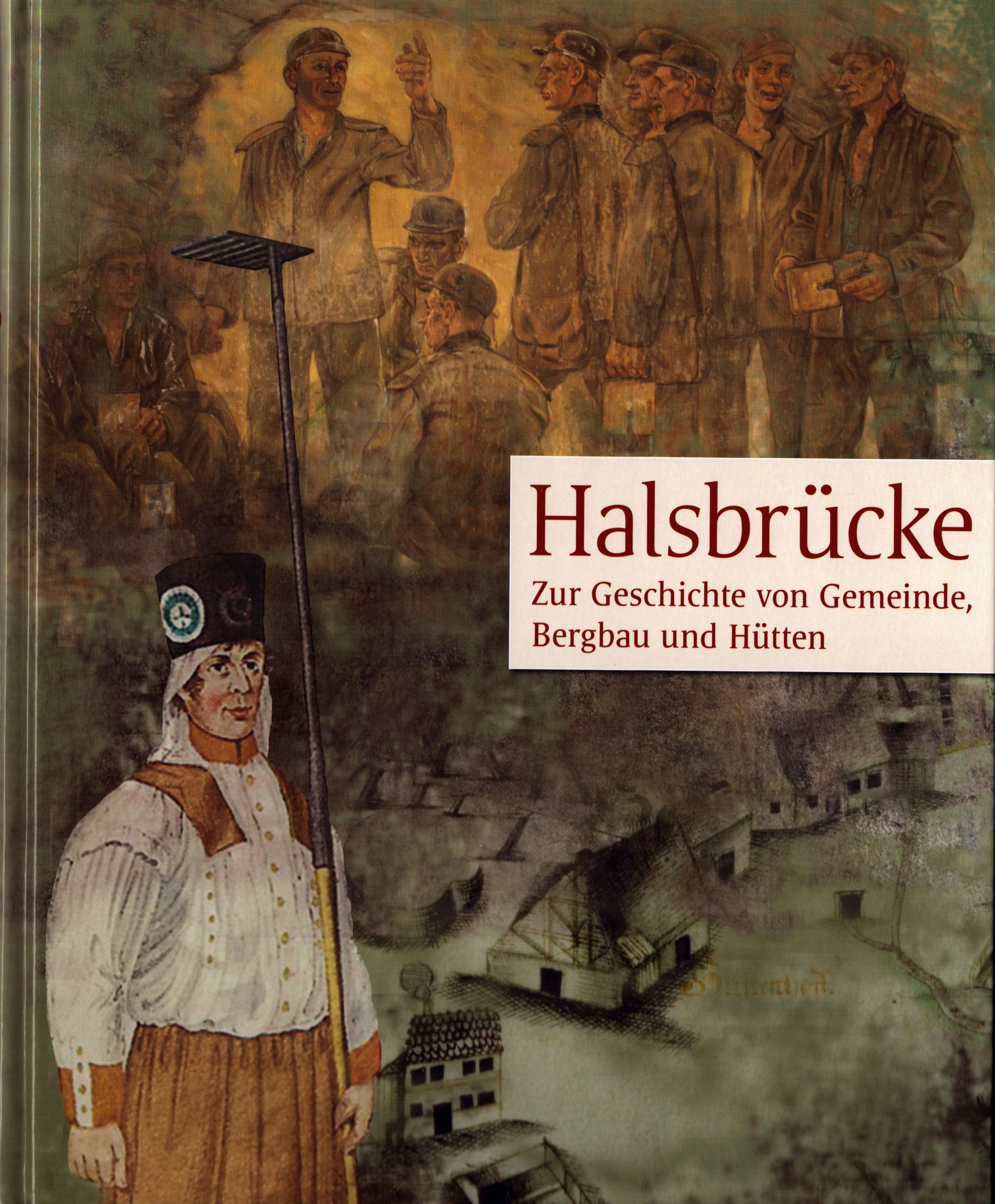 Halsbrücke. Zur Geschichte von Gemeinde, Bergbau und Hütten (Archiv SAXONIA-FREIBERG-STIFTUNG CC BY-NC-SA)