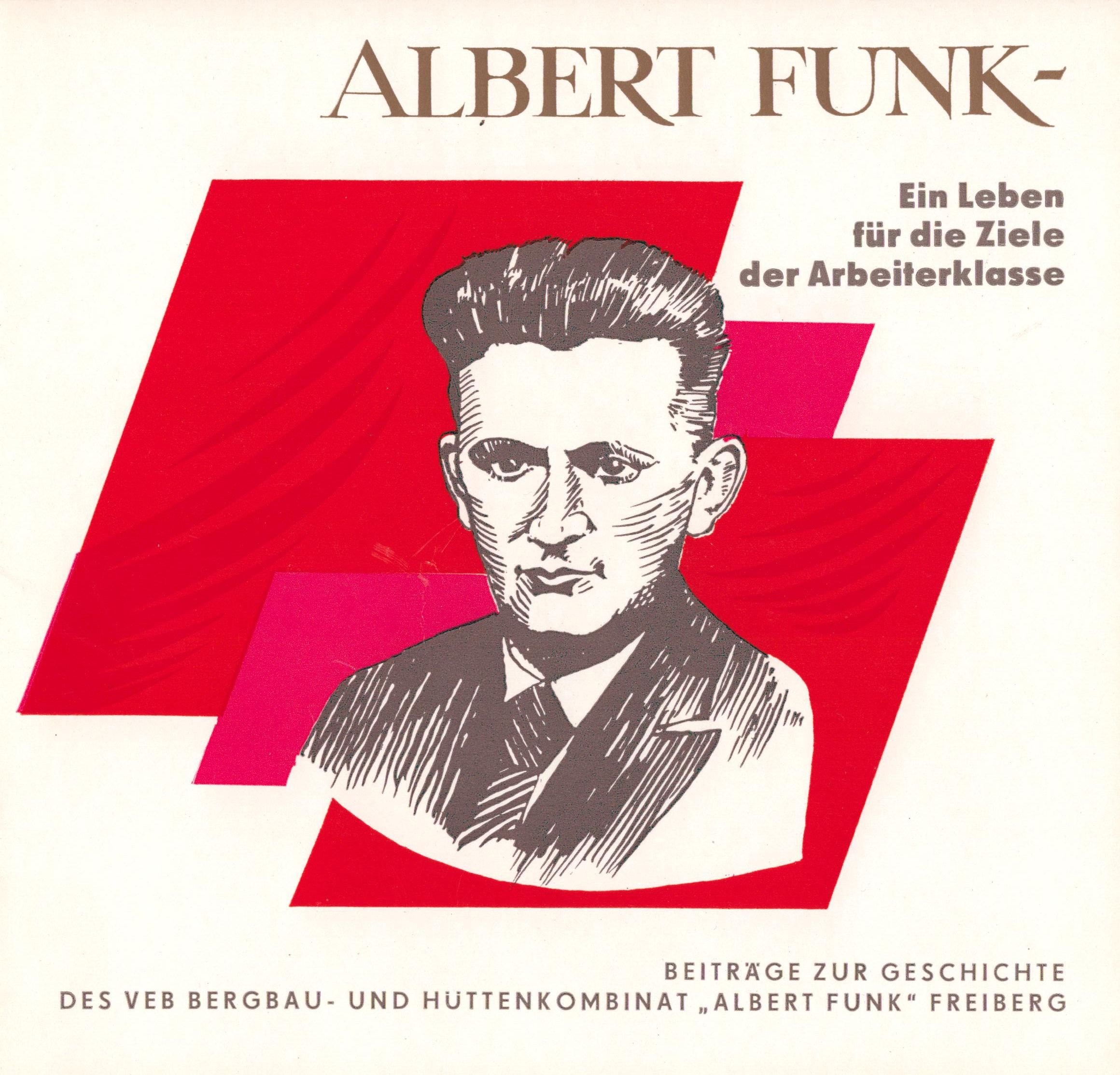 Albert Funk - Ein Leben für die Ziele der Arbeiterklasse (Archiv SAXONIA-FREIBERG-STIFTUNG CC BY-NC-SA)