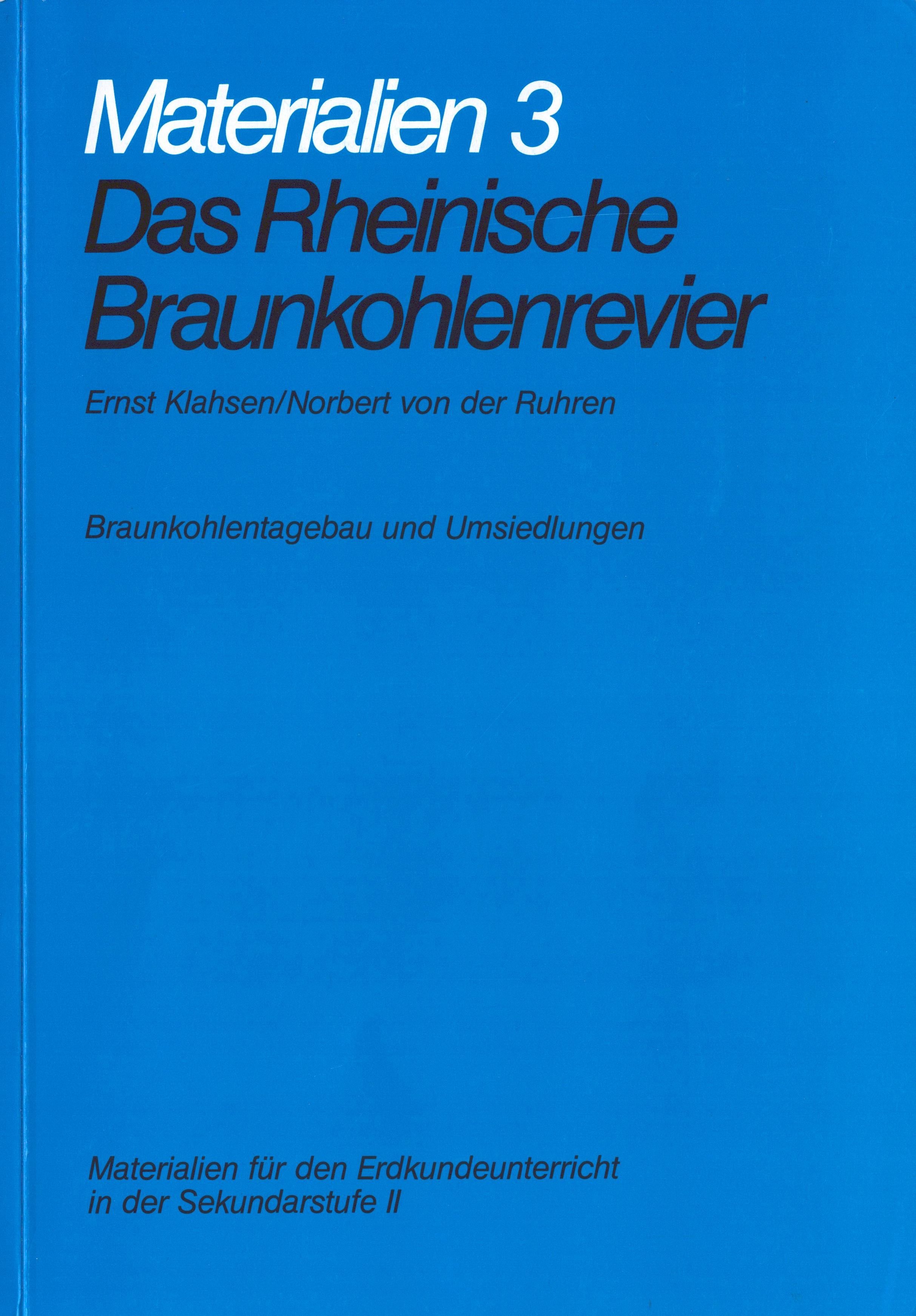 Das Rheinische Braunkohlenrevier. Materialien 3: Braunkohlentagebau und Umsiedlungen (Archiv SAXONIA-FREIBERG-STIFTUNG CC BY-NC-SA)