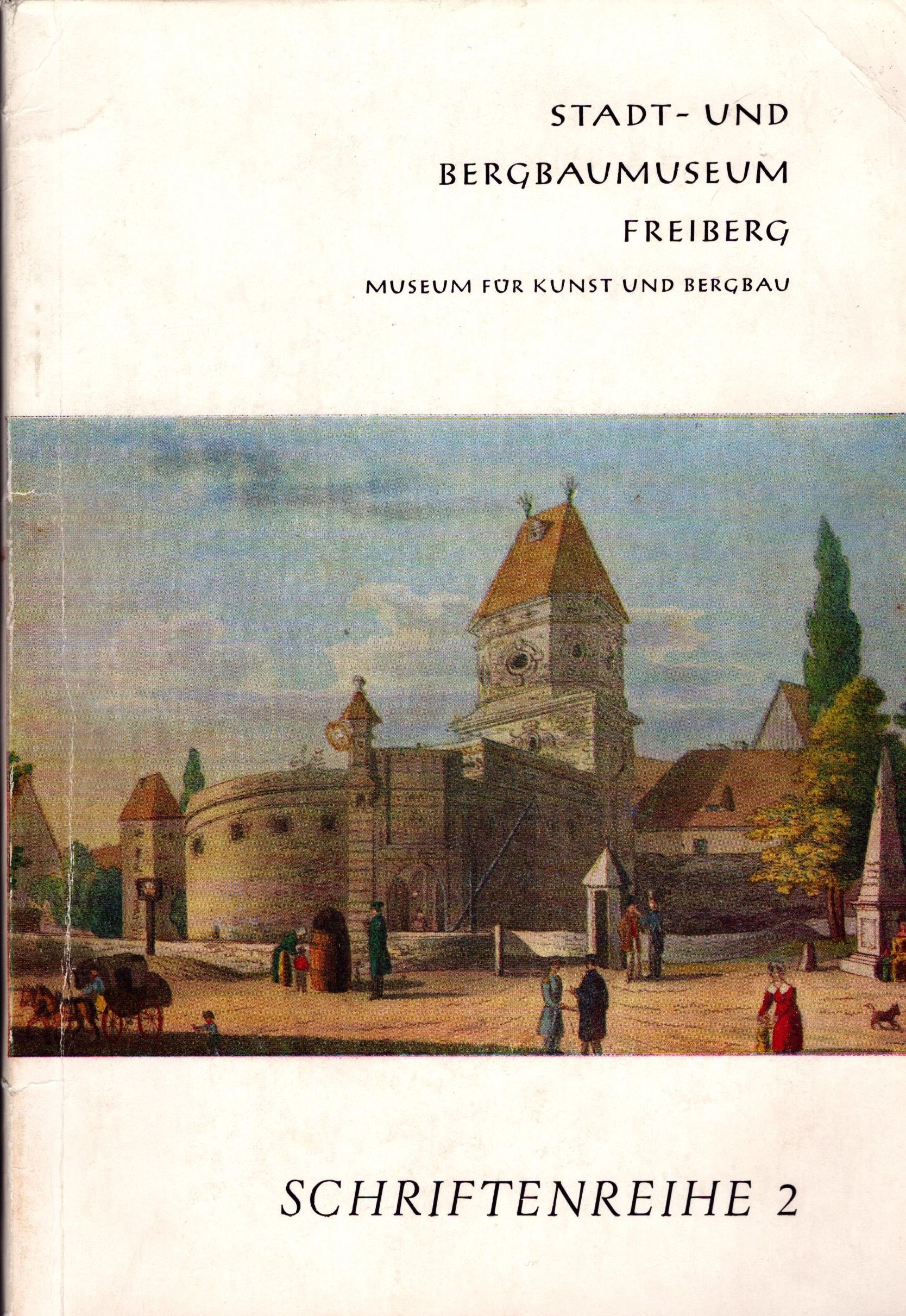 Stadt- und Bergbaumuseum Freiberg, Museum für Kunst und Bergbau. Schriftenreihe 2 (Archiv SAXONIA-FREIBERG-STIFTUNG CC BY-NC-SA)
