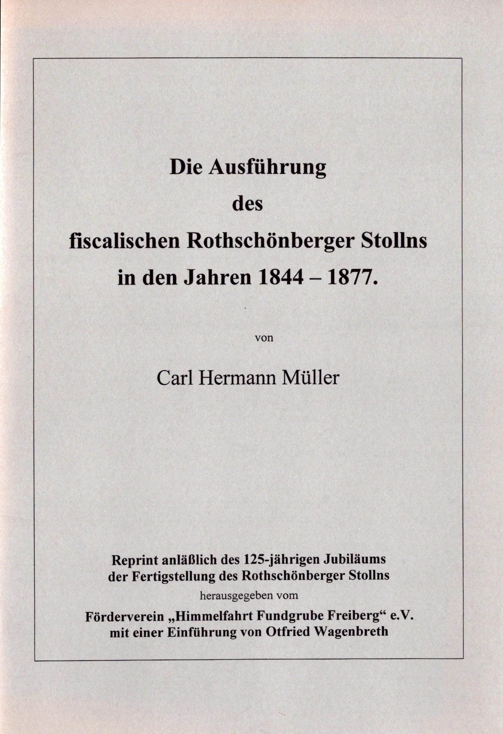 Die Ausführung des fiscalischen Rothschönberger Stollns in den Jahren 1844 - 1877 (Archiv SAXONIA-FREIBERG-STIFTUNG CC BY-NC-SA)
