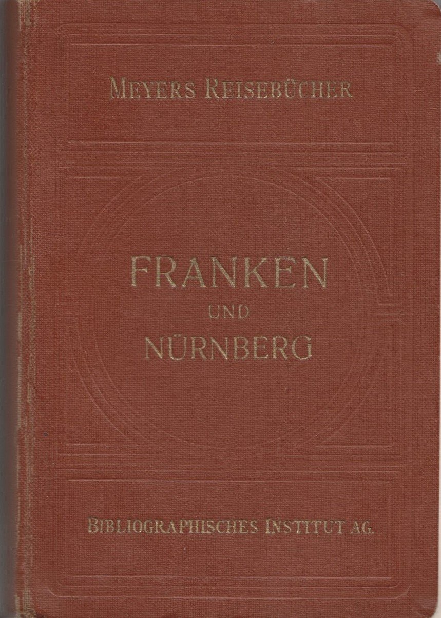Meyers Reisebücher. Franken und Nürnberg. (Archiv SAXONIA-FREIBERG-STIFTUNG CC BY-NC-SA)