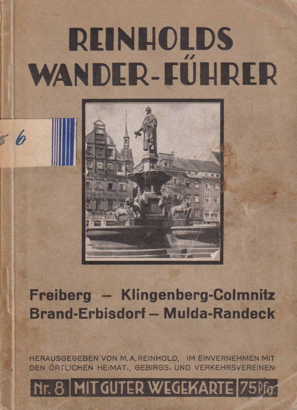 Reinholds Wander-Führer, Nr. 8: Freiberg - Klingenberg-Colmnitz - Brand-Erbisdorf - Mulda-Randeck. (Archiv SAXONIA-FREIBERG-STIFTUNG CC BY-NC-SA)
