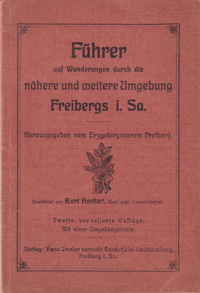 Führer auf Wanderungen durch die nähere und weitere Umgebung Freibergs i. Sa. 2. Aufl. (Archiv SAXONIA-FREIBERG-STIFTUNG CC BY-NC-SA)