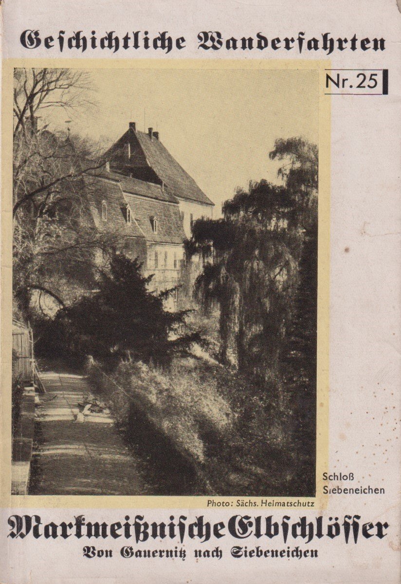 Markmeißnische Elbschlösser. 1. Stück: Von Gauernitz nach Siebeneichen. -Geschichtliche Wanderfahrten Nr. 25 (Archiv SAXONIA-FREIBERG-STIFTUNG CC BY-NC-SA)