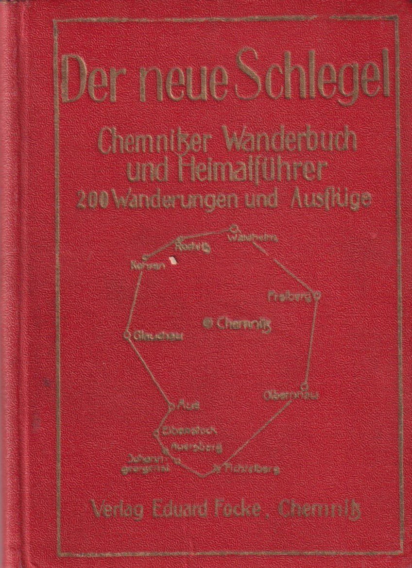 Der neue Schlegel - Chemnitzer Wanderbuch und Heimatführer. 200 Wanderungen und Ausflüge. 6. Auflage (Archiv SAXONIA-FREIBERG-STIFTUNG CC BY-NC-SA)