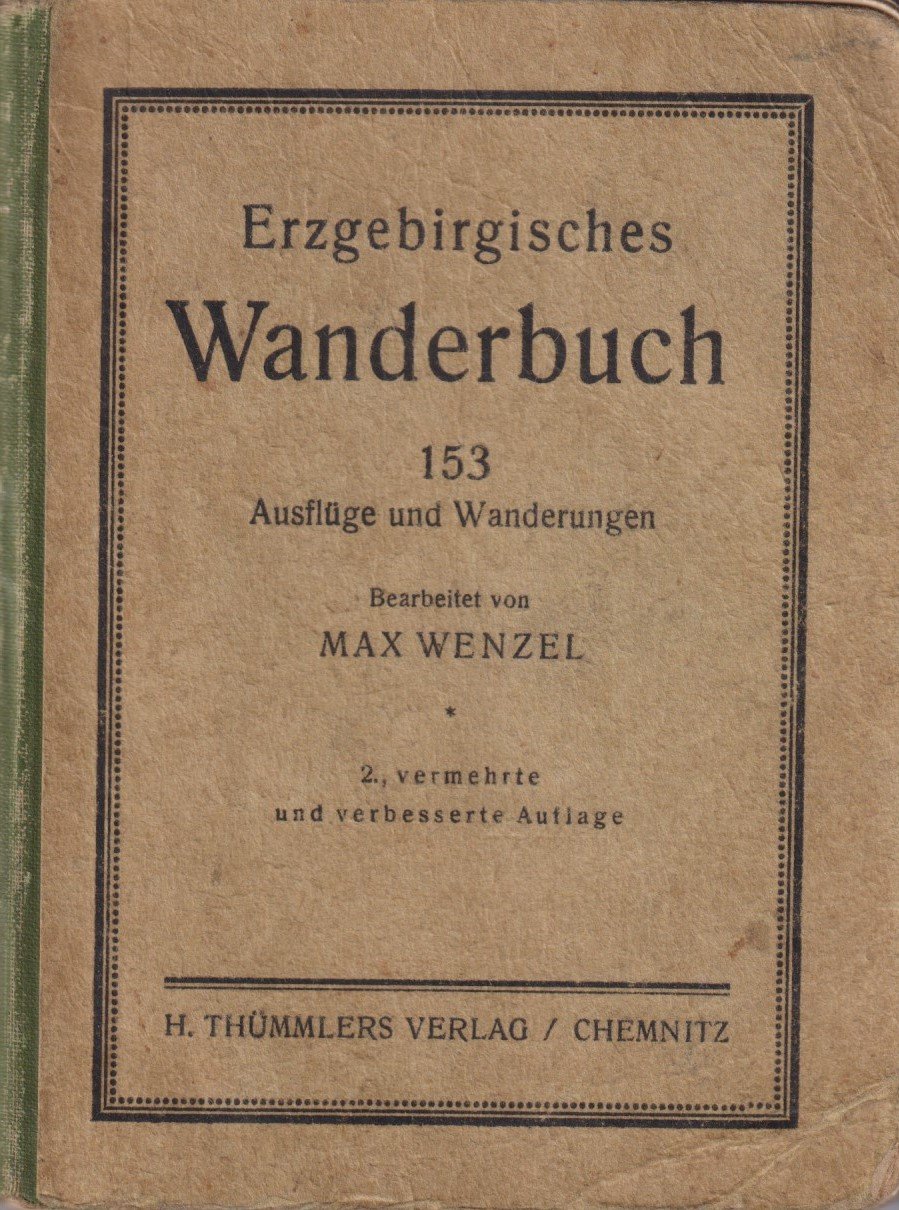 Erzgebirgisches Wanderbuch - 153 Ausflüge und Wanderungen. 2. Auflage (Archiv SAXONIA-FREIBERG-STIFTUNG CC BY-NC-SA)