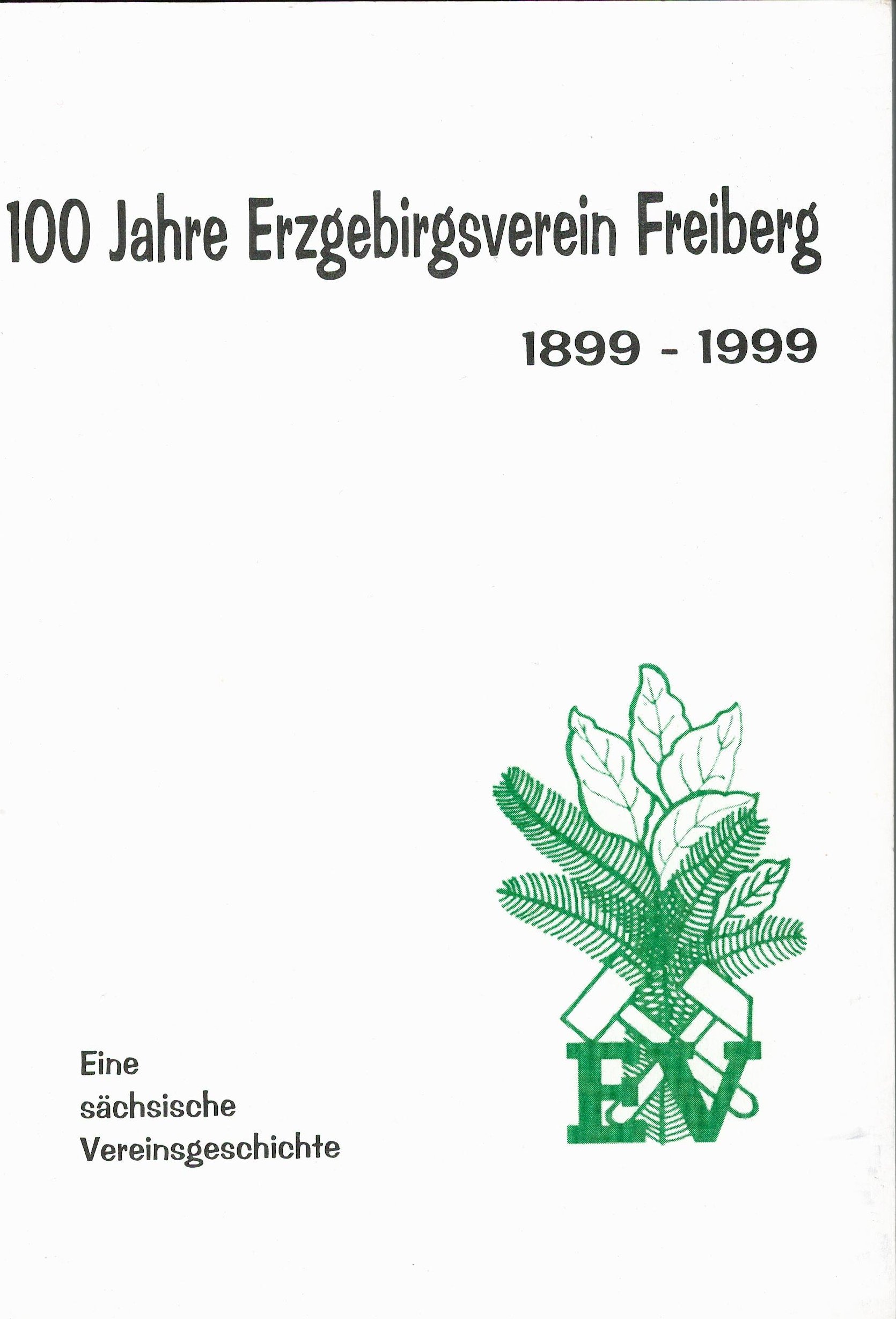 100 Jahre Erzgebirgsverein Freiberg 1899 - 1999 (Archiv SAXONIA-FREIBERG-STIFTUNG CC BY-NC-SA)