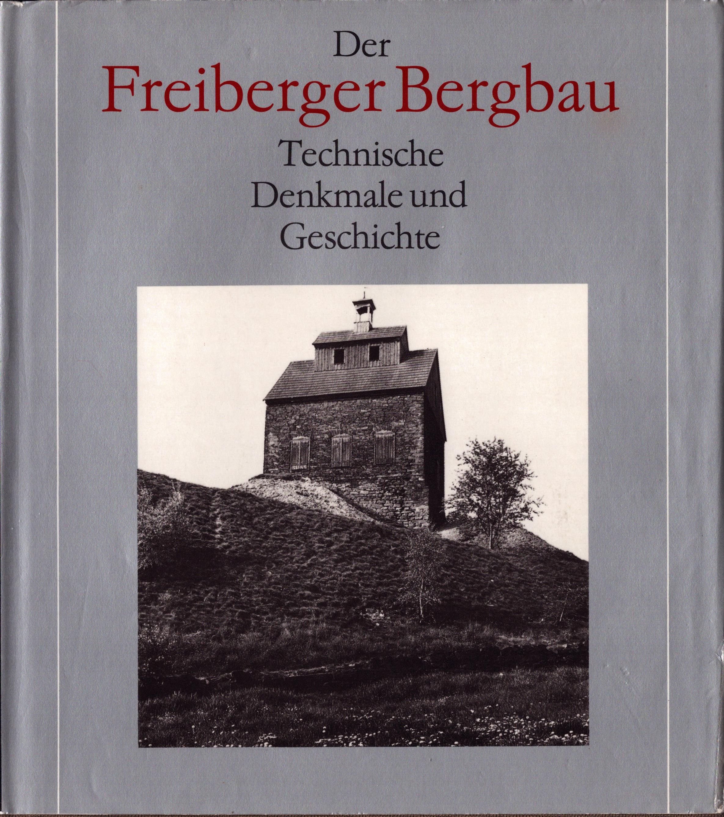 Der Freiberger Bergbau - Technische Denkmale und Geschichte (Archiv SAXONIA-FREIBERG-STIFTUNG CC BY-NC-SA)