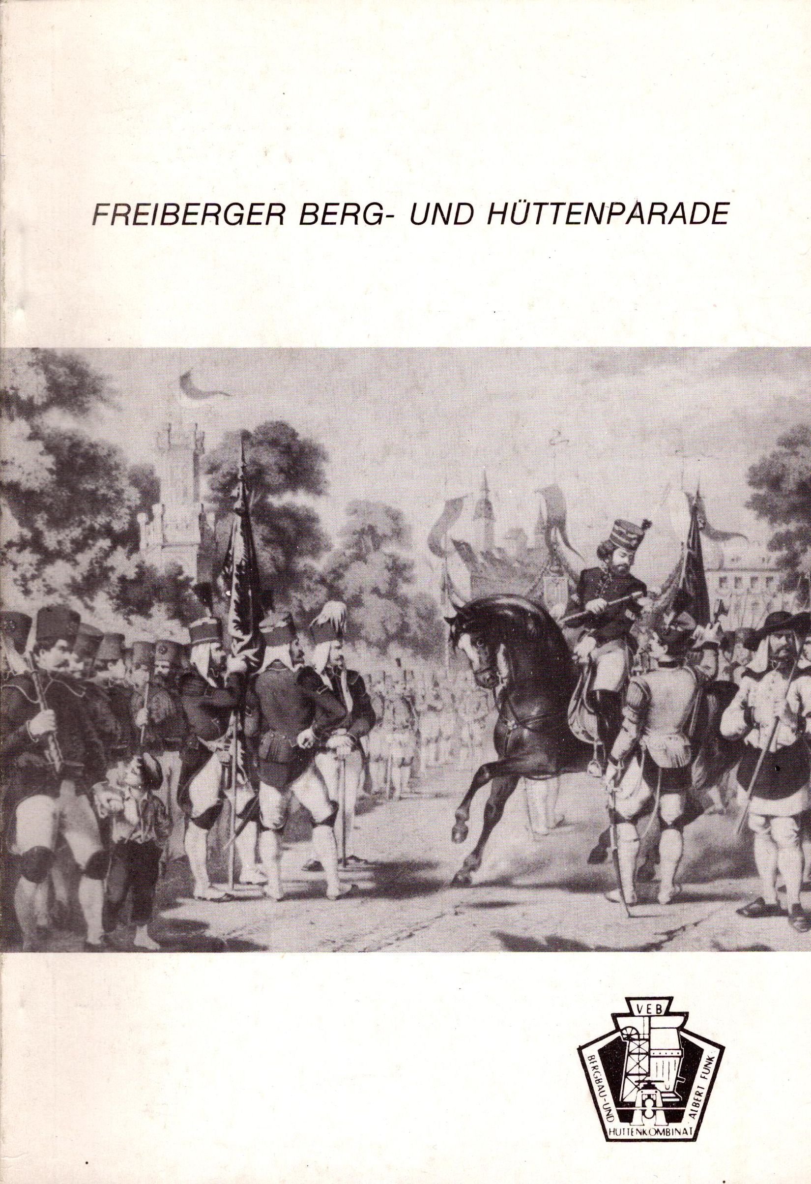 Freiberger Berg- und Hüttenparade (Archiv SAXONIA-FREIBERG-STIFTUNG CC BY-NC-SA)