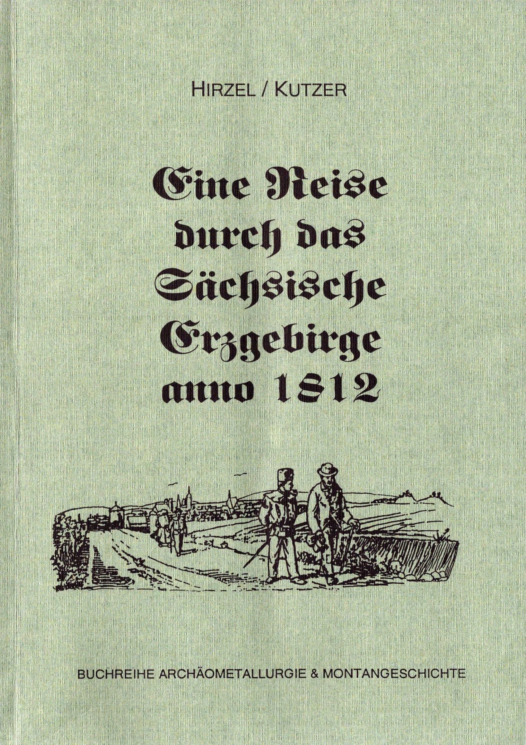 Eine Reise durch das Sächsische Erzgebirge anno 1812 (Archiv SAXONIA-FREIBERG-STIFTUNG CC BY-NC-SA)