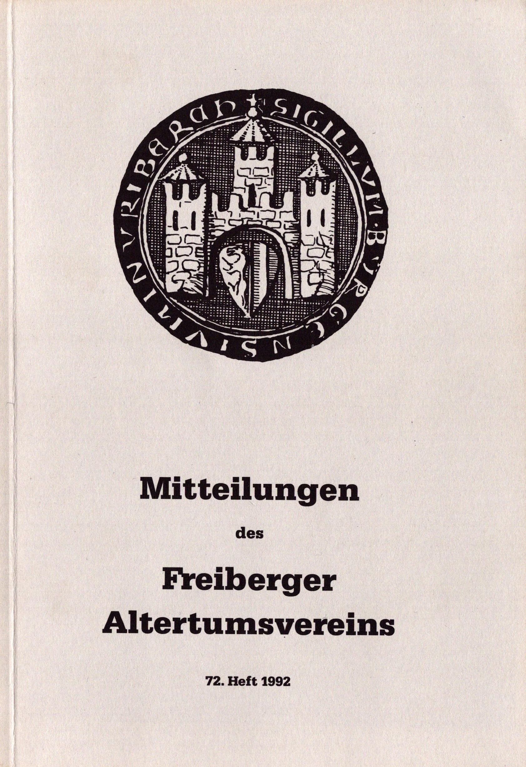 Mitteilungen des Freiberger Altertumsvereins - 72. Heft 1992 (Archiv SAXONIA-FREIBERG-STIFTUNG CC BY-NC-SA)