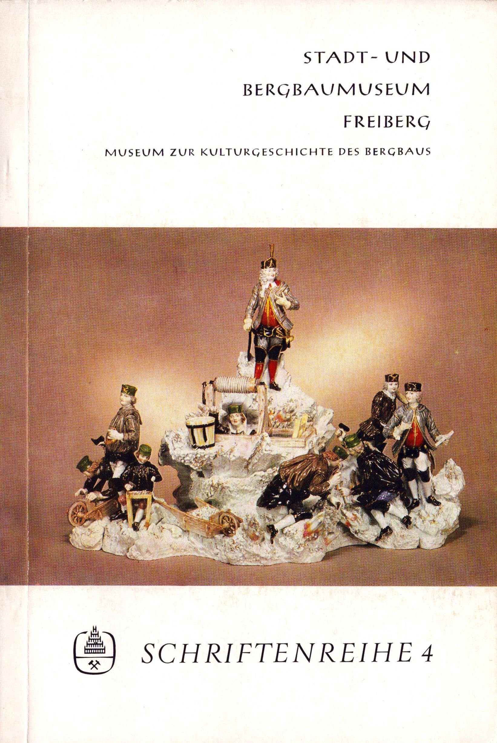 Stadt- und Bergbaumuseum Freiberg - Schriftenreihe 4 (Archiv SAXONIA-FREIBERG-STIFTUNG CC BY-NC-SA)