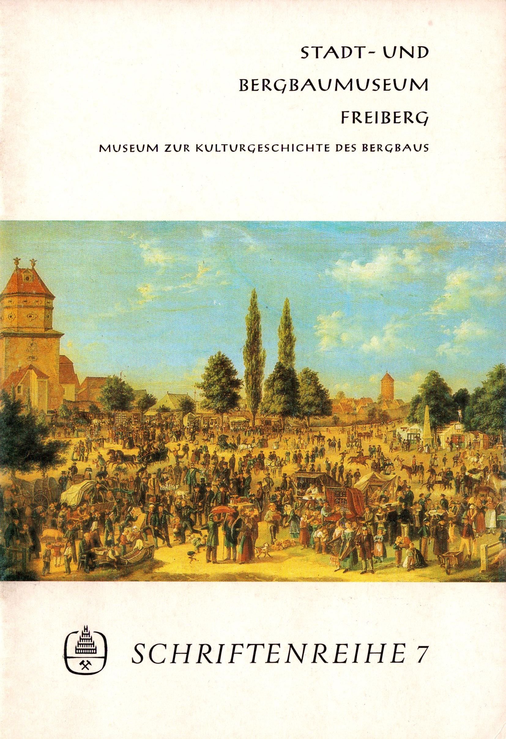 Stadt- und Bergbaumuseum Freiberg - Schriftenreihe 7 (Archiv SAXONIA-FREIBERG-STIFTUNG CC BY-NC-SA)