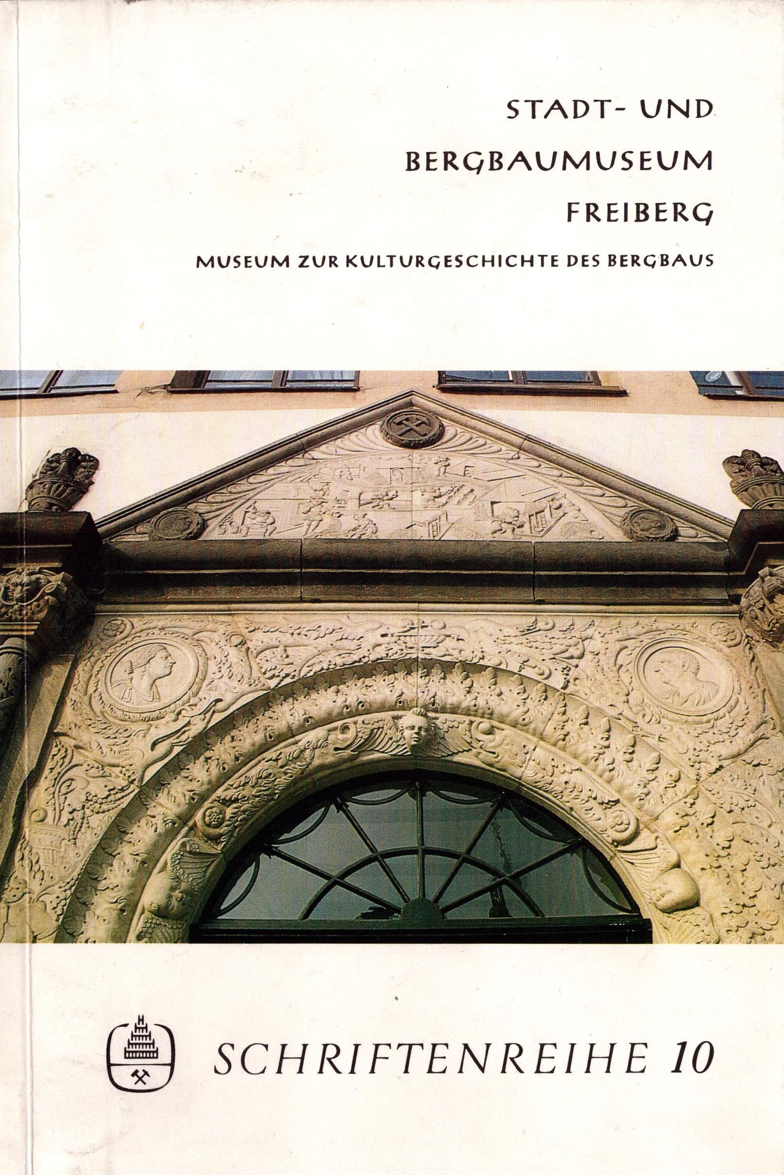 Stadt- und Bergbaumuseum Freiberg - Schriftenreihe 10 (Archiv SAXONIA-FREIBERG-STIFTUNG CC BY-NC-SA)