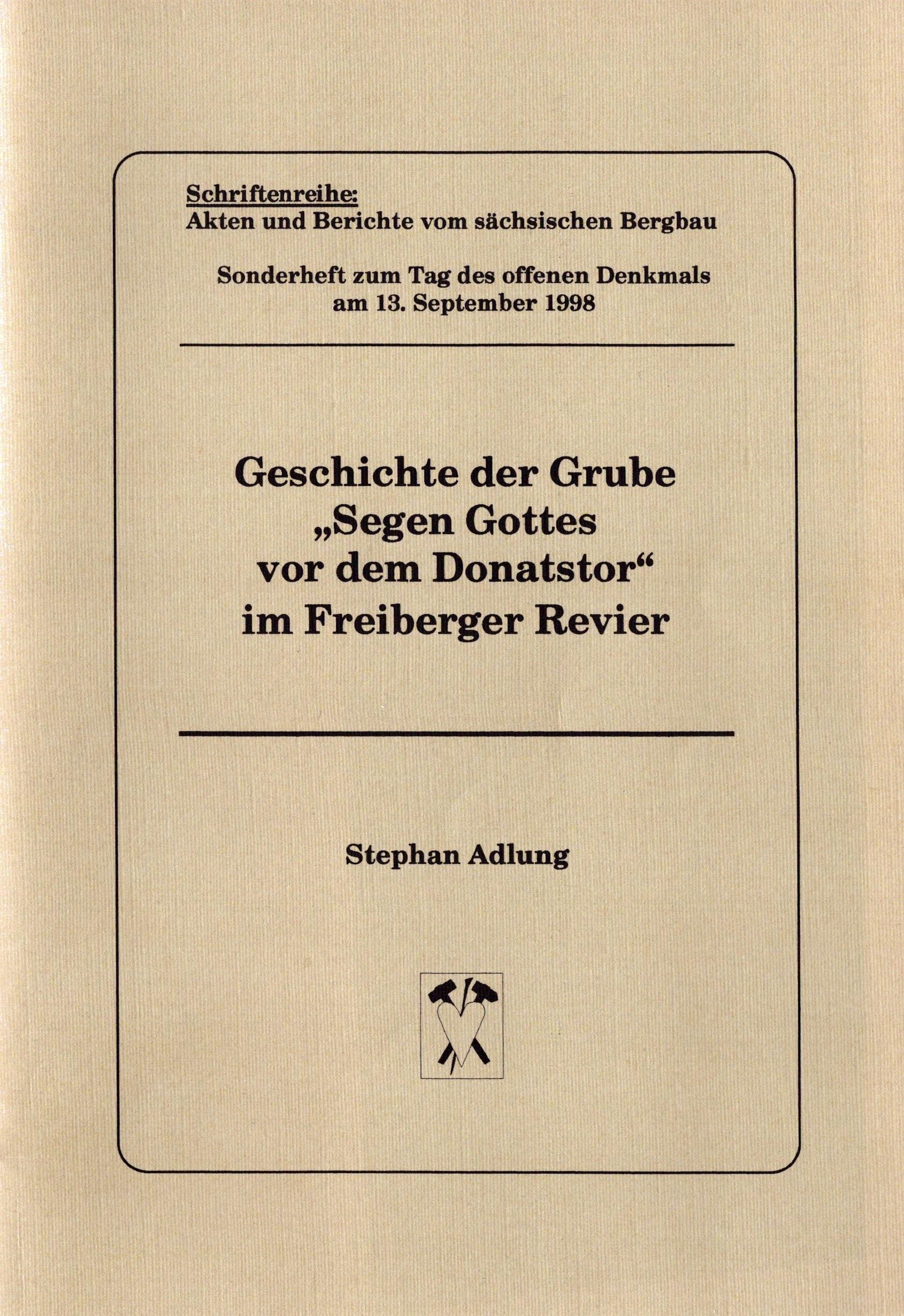 Geschichte der Grube "Segen Gottes vor dem Donatstor" im Freiberger Revier (Archiv SAXONIA-FREIBERG-STIFTUNG CC BY-NC-SA)