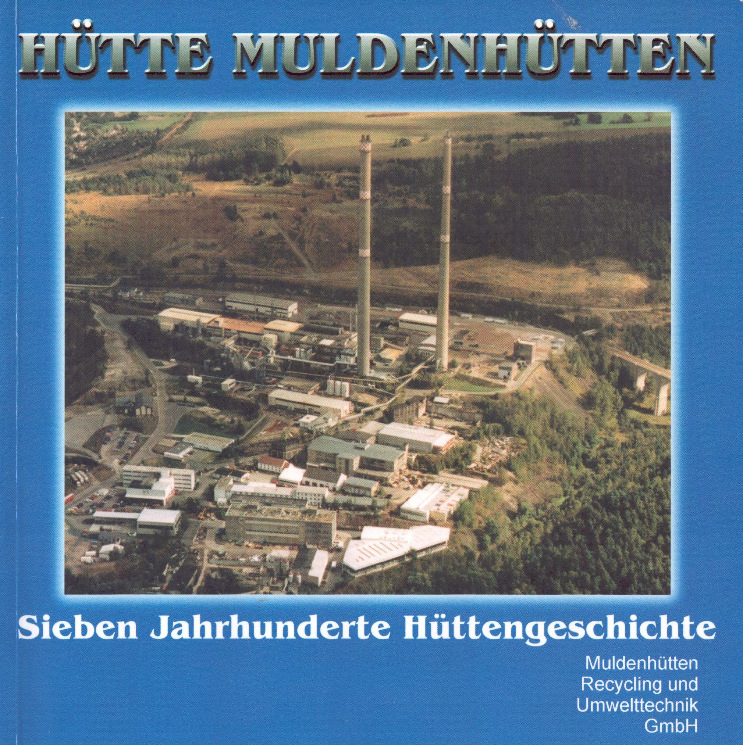 Hütte Muldenhütten - Sieben Jahrhunderte Hüttengeschichte (Archiv SAXONIA-FREIBERG-STIFTUNG CC BY-NC-SA)