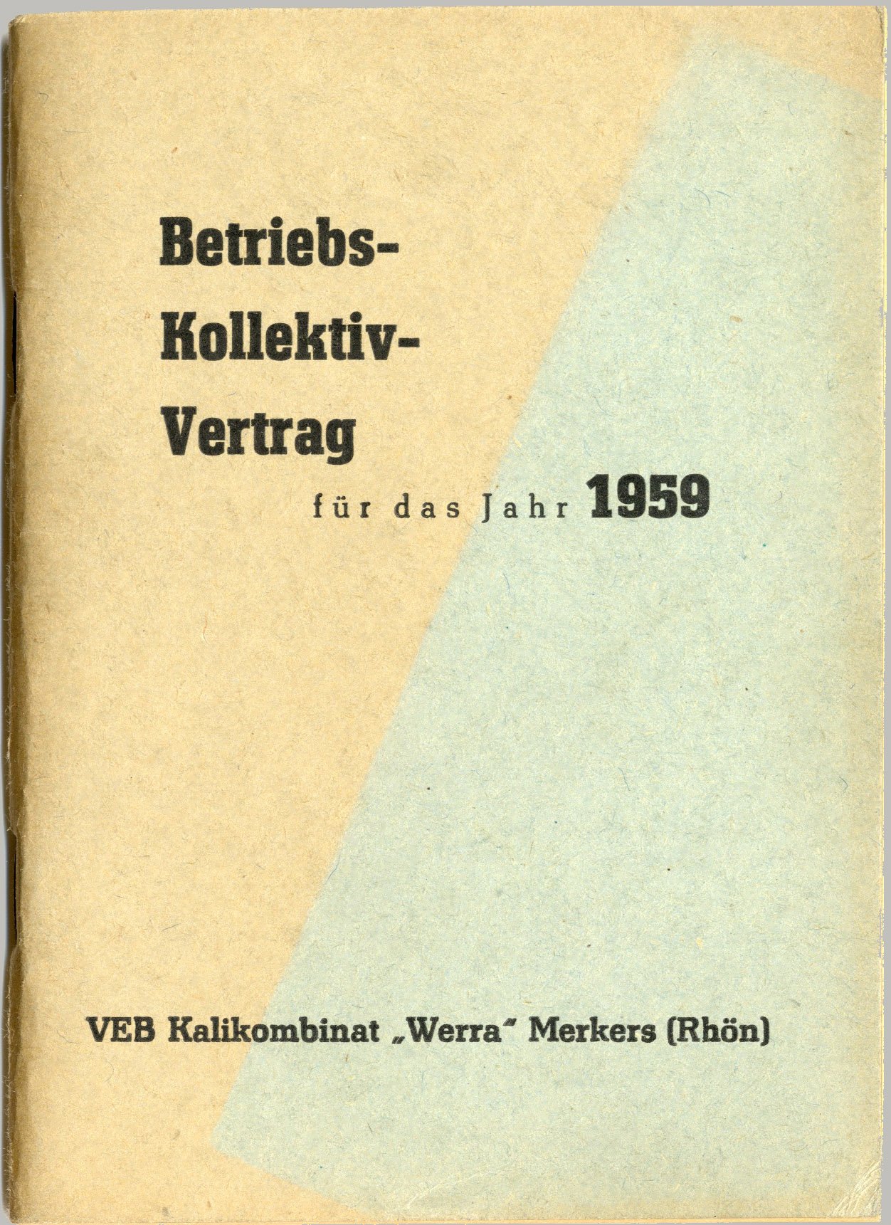 Betriebskollektivvertrag für das Jahr 1959, VEB Kalikombinat "Werra" Merkers (Rhön) (Werra-Kalibergbau-Museum, Heringen/W. CC BY-NC-SA)