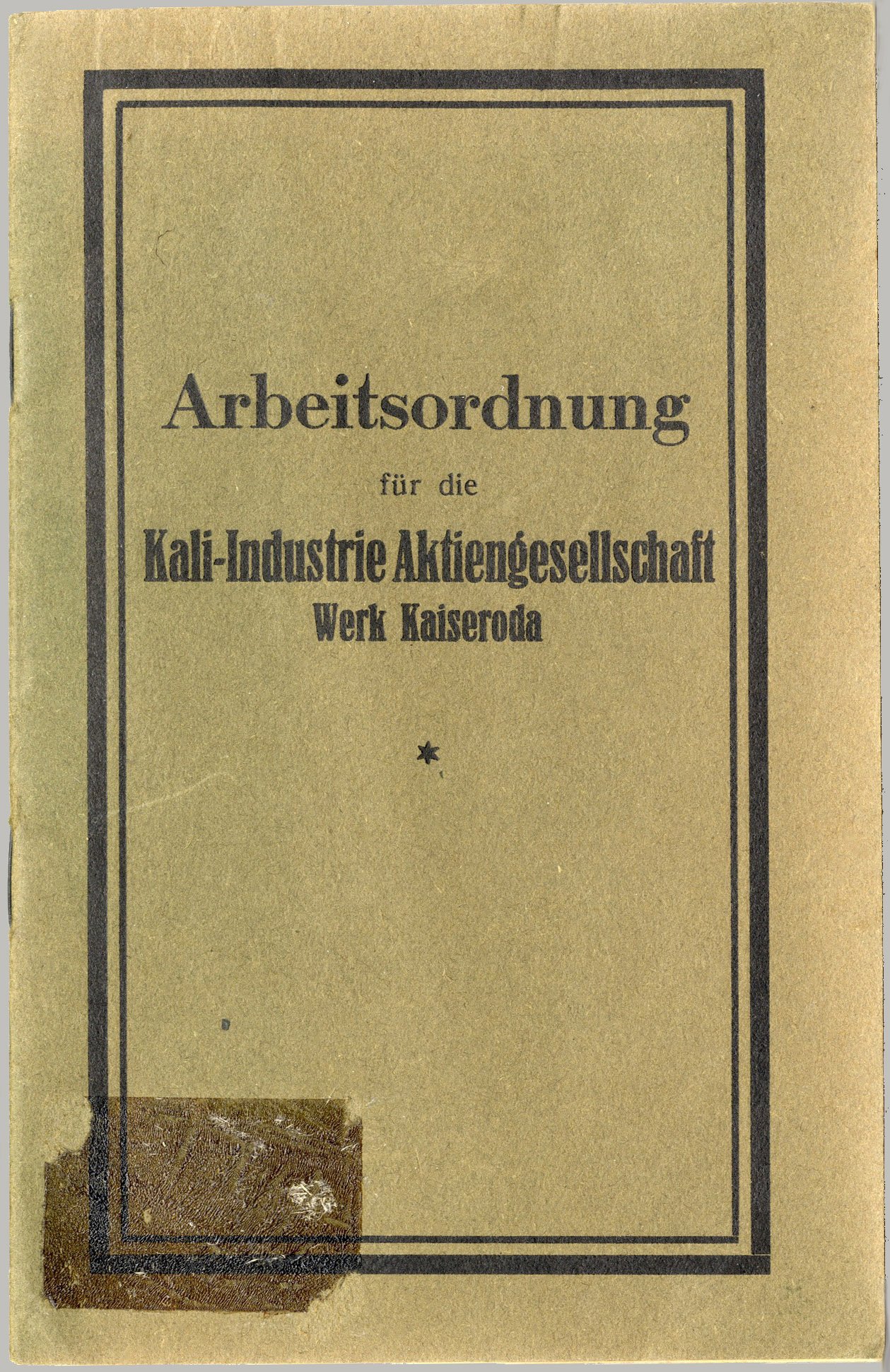 Arbeitsordnung für die Kali-Industrie Aktiengesellschaft Werk Kaiseroda (Werra-Kalibergbau-Museum, Heringen/W. CC BY-NC-SA)