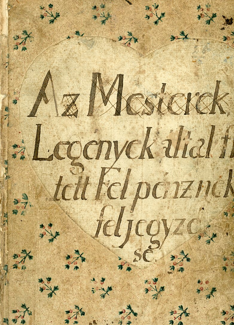 A Mesterek és Legények által fizetett Felpénznek feljegyzése (Erkel Ferenc Múzeum CC BY-NC-SA)