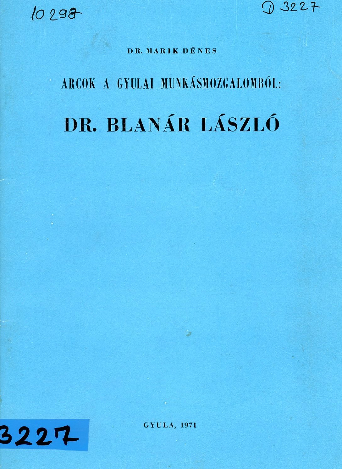 Blanár László Dr. (Erkel Ferenc Múzeum és Könyvtár, Gyula CC BY-NC-SA)